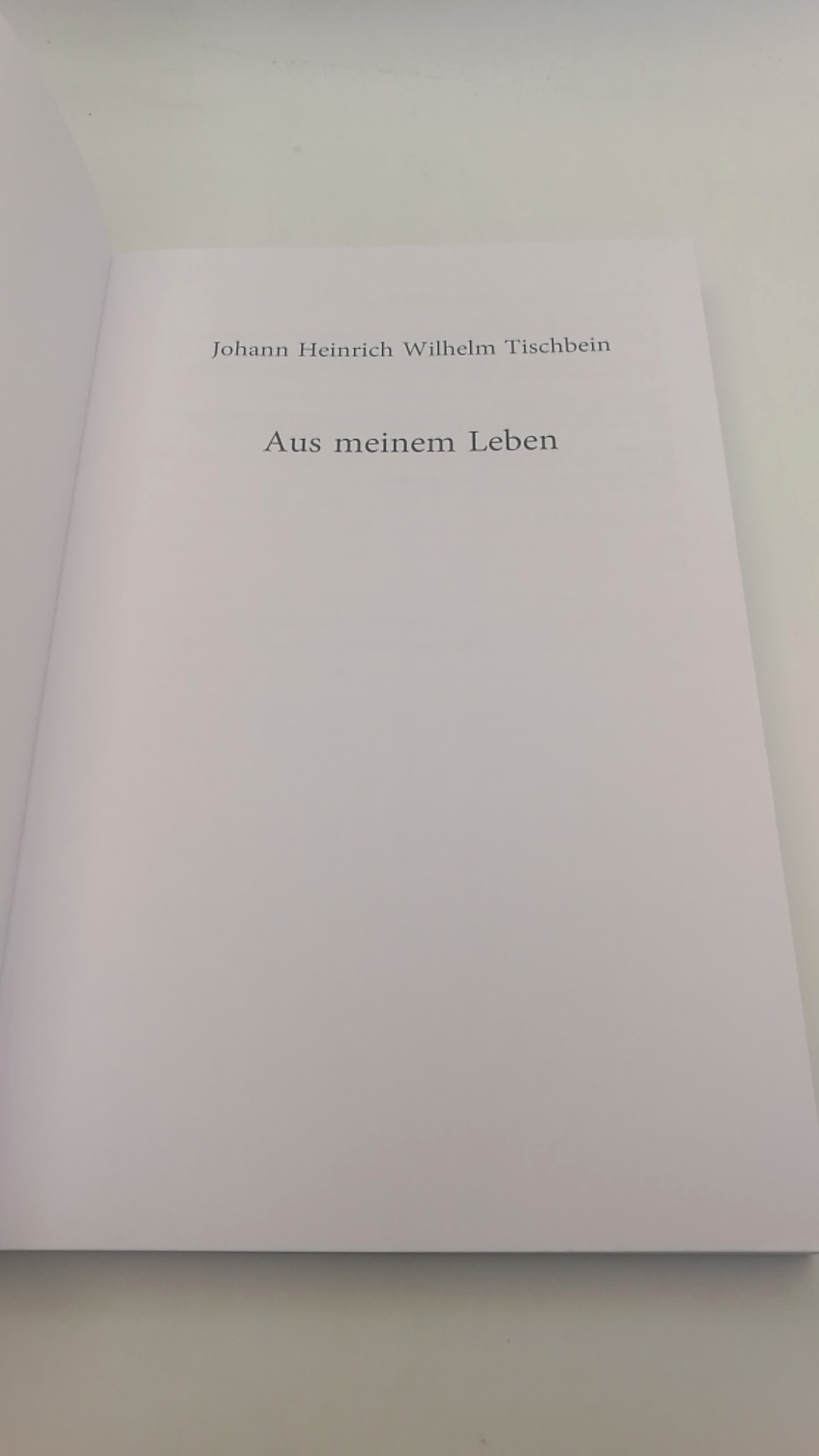 Tischbein, Johann Heinrich Wilhelm: Aus meinem Leben