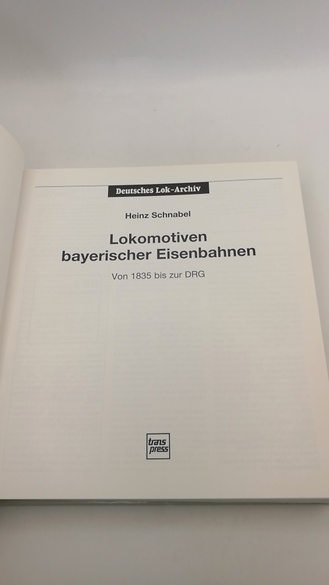 Schnabel, Heinz: Lokomotiven bayerischer Eisenbahnen Von 1835 bis zur DRG