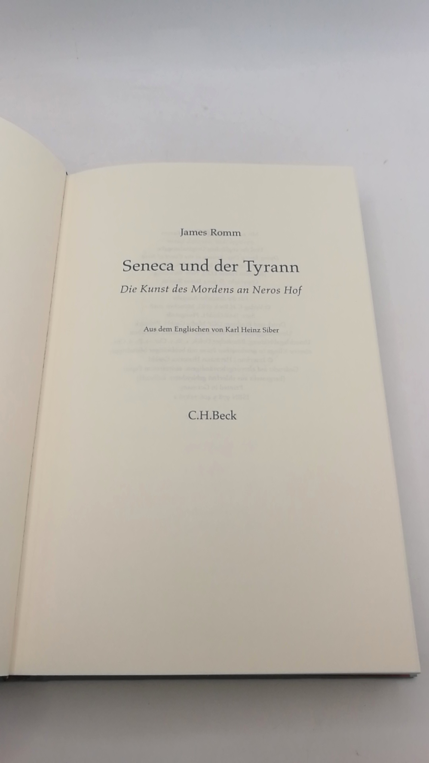 Romm, James S. Siber, Karl Heinz: Seneca und der Tyrann Die Kunst des Mordens an Neros Hof / James Romm; aus dem Englischen von Karl Heinz Siber