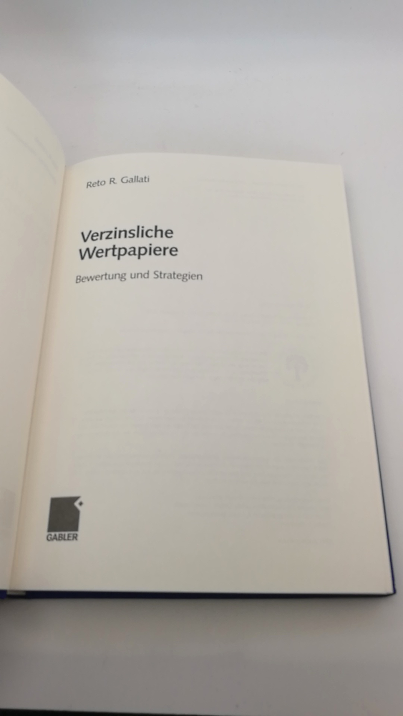 Gallati, Reto R.: Verzinsliche Wertpapiere Bewertung und Strategien