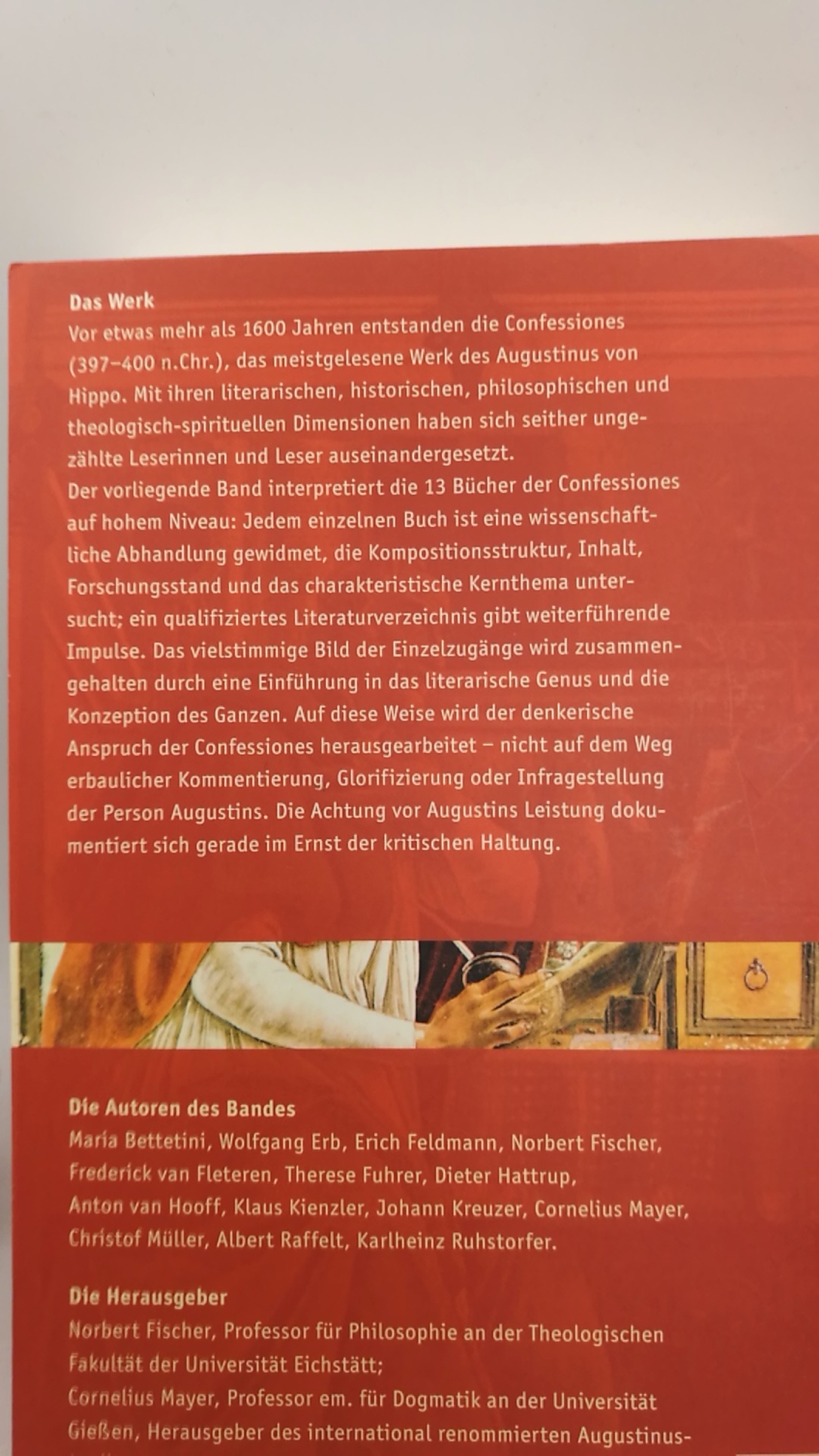 Fischer, Norbert Bettetini, Maria: Die Confessiones des Augustinus von Hippo Einführung und Interpretationen zu den dreizehn Büchern / unter Mitarb. von Maria Bettetini ... Hrsg. von Norbert Fischer und Cornelius Mayer