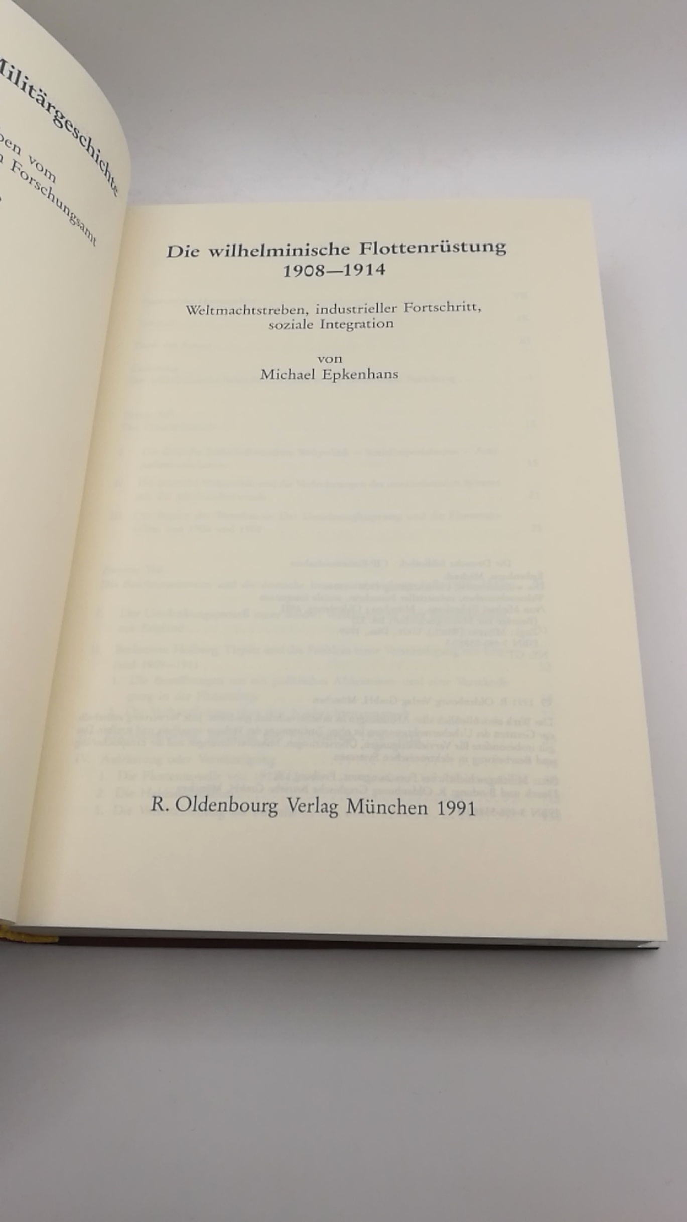 Epkenhans, Michael: Die wilhelminische Flottenrüstung 1908 - 1914 Weltmachtstreben, industrieller Fortschritt, soziale Integration