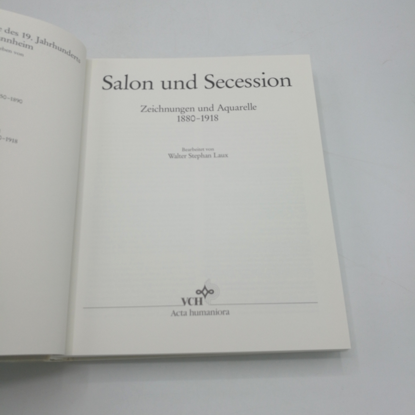 Laux, Walter Stephan (Verfasser): Salon und Secession : Zeichnungen und Aquarelle 1880 - 1918 Die Zeichnungen und Aquarelle des 19. Jahrhunderts der Kunsthalle Mannheim