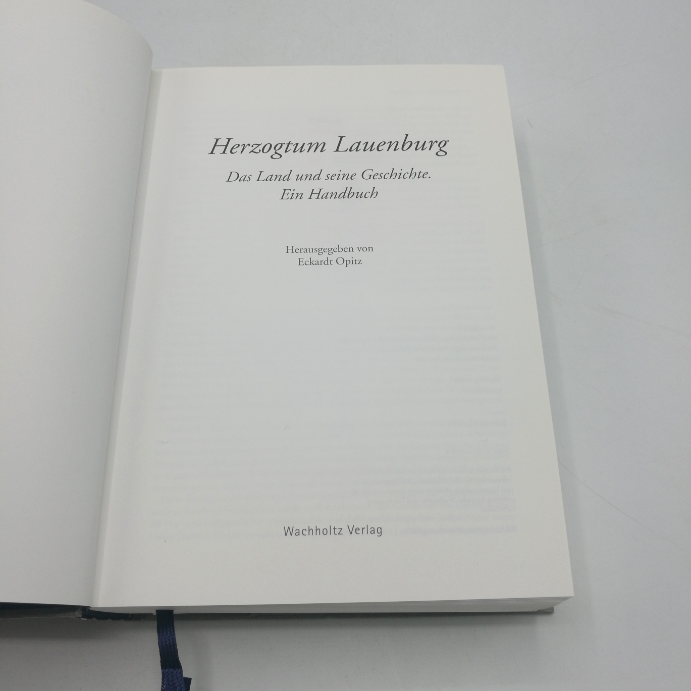 Opitz, Eckardt (Herausgeber): Herzogtum Lauenburg Das Land und seine Geschichte; ein Handbuch / hrsg. von Eckardt Opitz. [Fotos: Reinhard Scheiblich