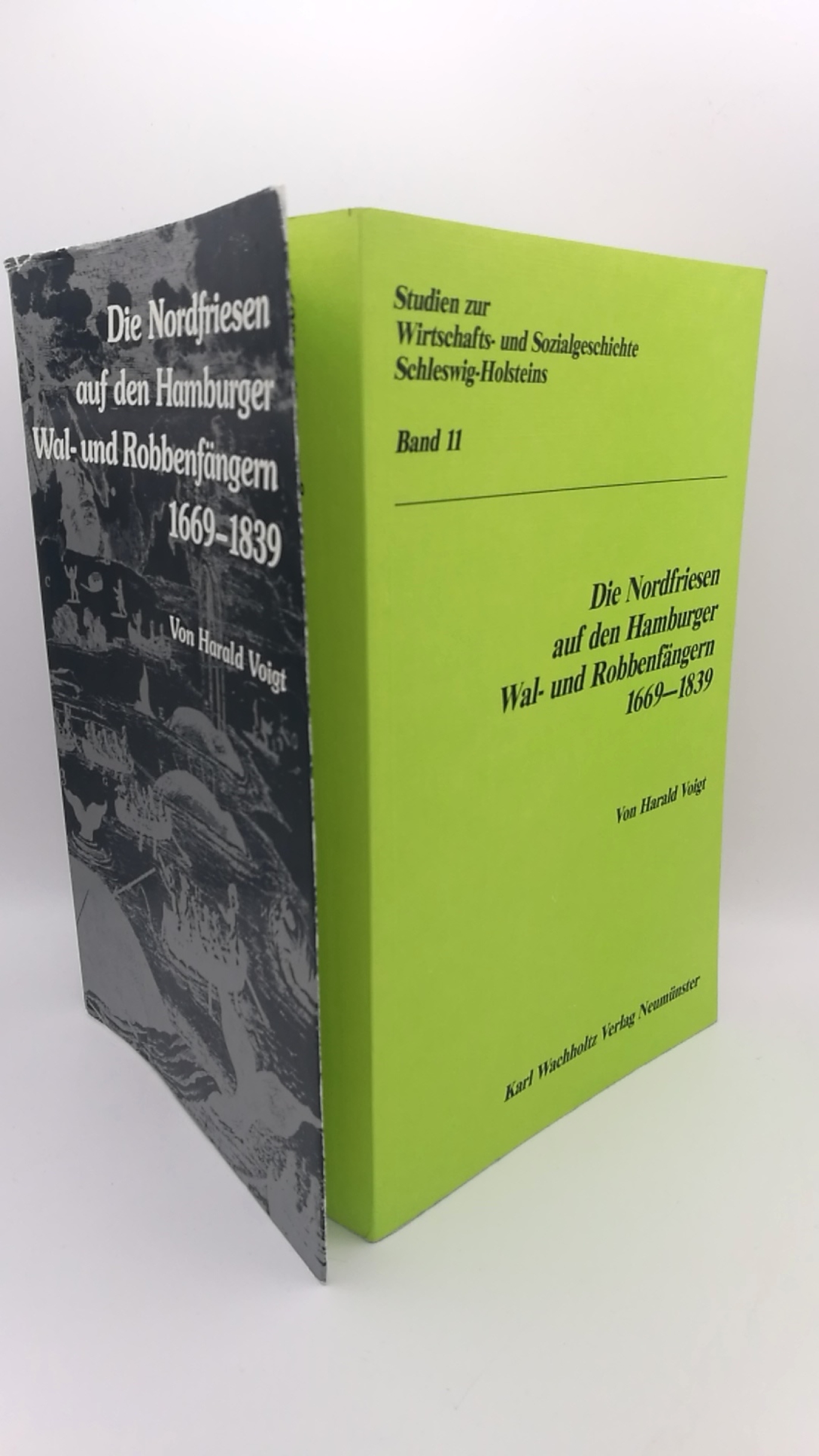 Voigt, Harald: Die Nordfriesen auf den Hamburger Wal- und Robbenfängern 1669 - 1839 