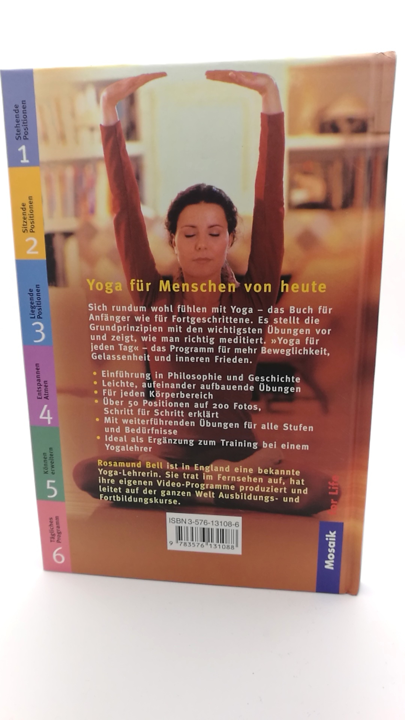 Bell, Rosamund (Mitwirkender): Yoga für jeden Tag Über 50 einfache Übungen für Entspannung, Energie und Wohlbefinden / Rosamund Bell. [Aus dem Engl. von Daniela Beuren