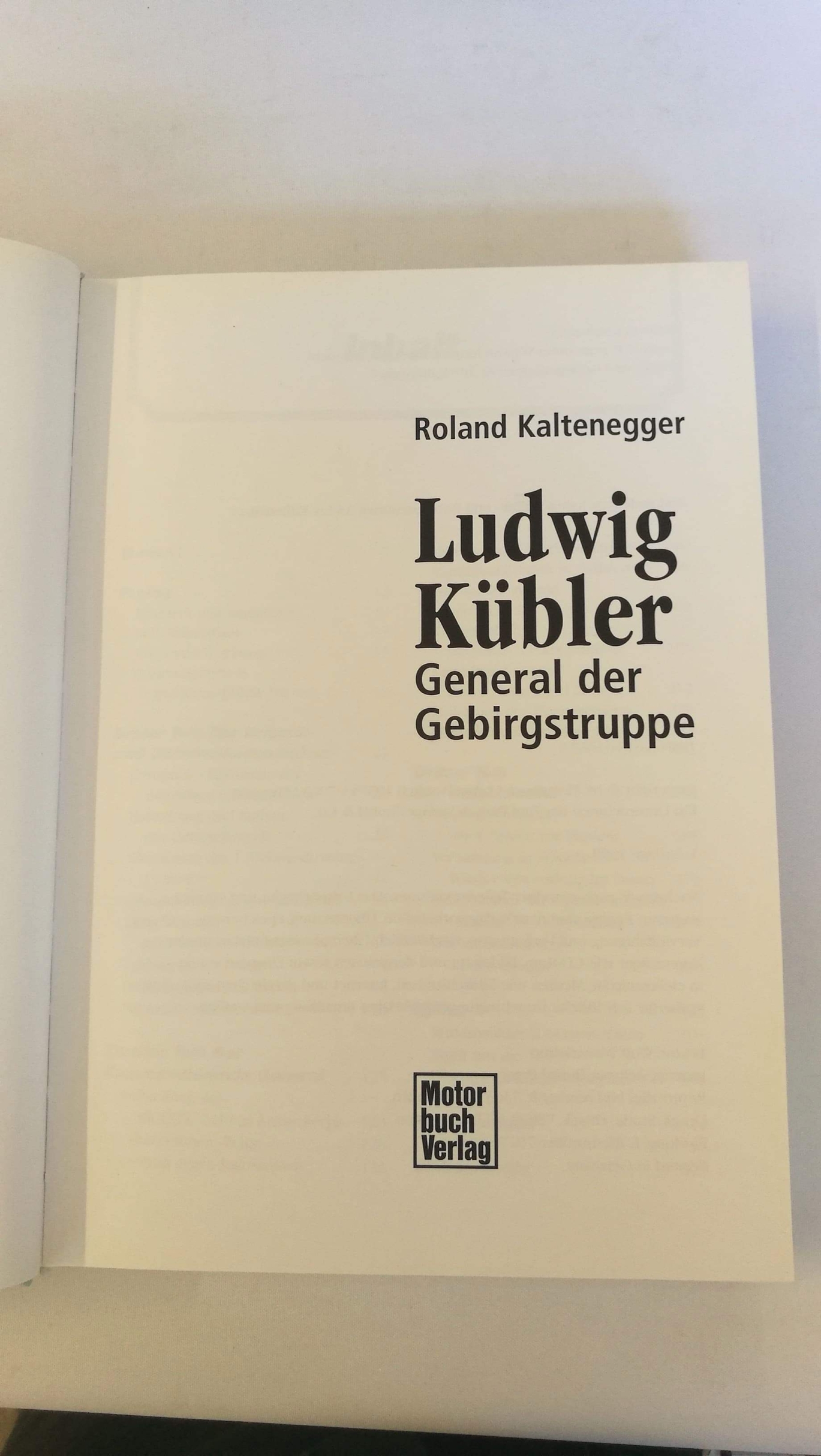 Kaltenegger, Roland: Ludwig Kübler General der Gebirgstruppe