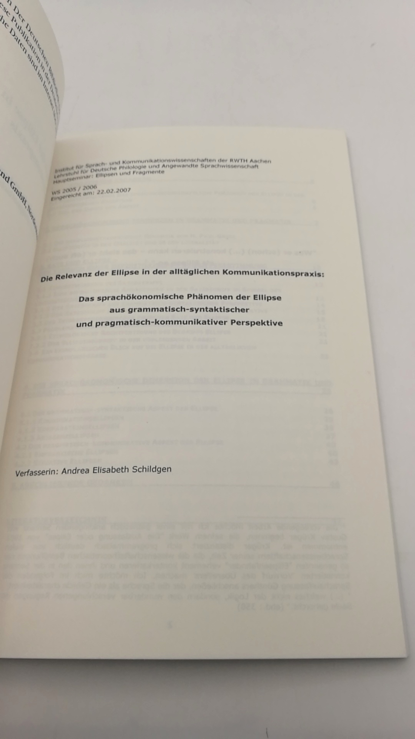 Schildgen, Andrea Elisabeth: Die Relevanz der Ellipse in der alltäglichen Kommunikationspraxis Das sprachökonomische Phänomen der Ellipse aus grammatisch-syntaktischer und pragmatisch-kommunikativer Perspektive