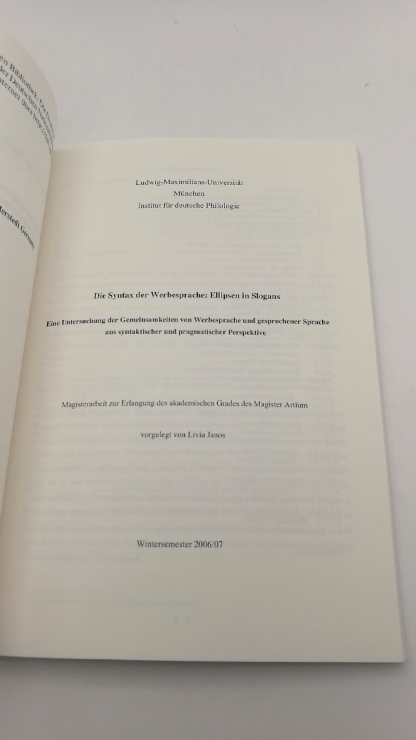 Janos, Livia: Die Syntax der Werbesprache - Ellipsen in Slogans Eine Untersuchung der Gemeinsamkeiten von Werbesprache und gesprochener Sprache aus syntaktischer und pragmatischer Perspektive