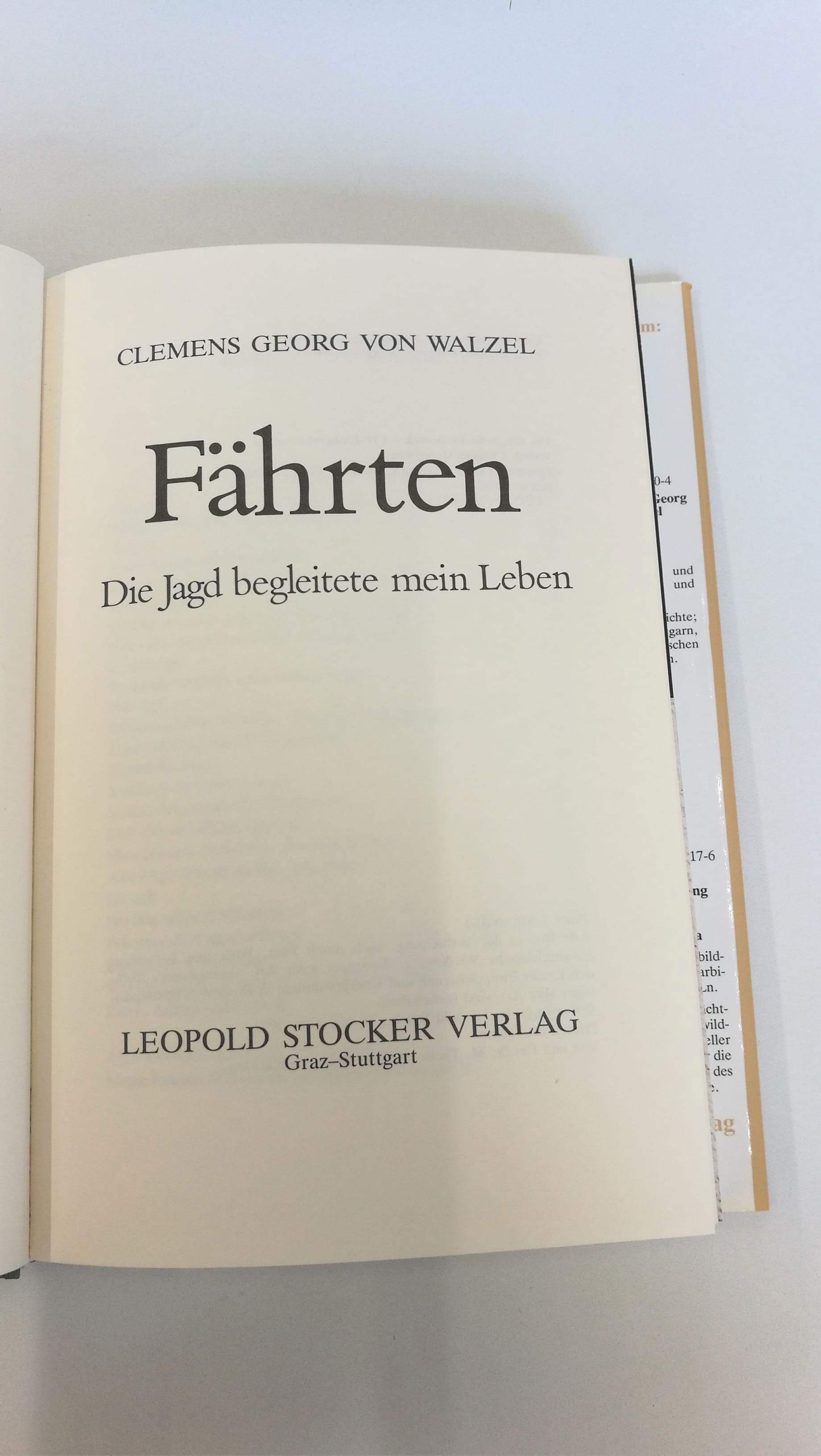 Walzel, Clemens Georg von: Fährten Die Jagd begleitete mein Leben