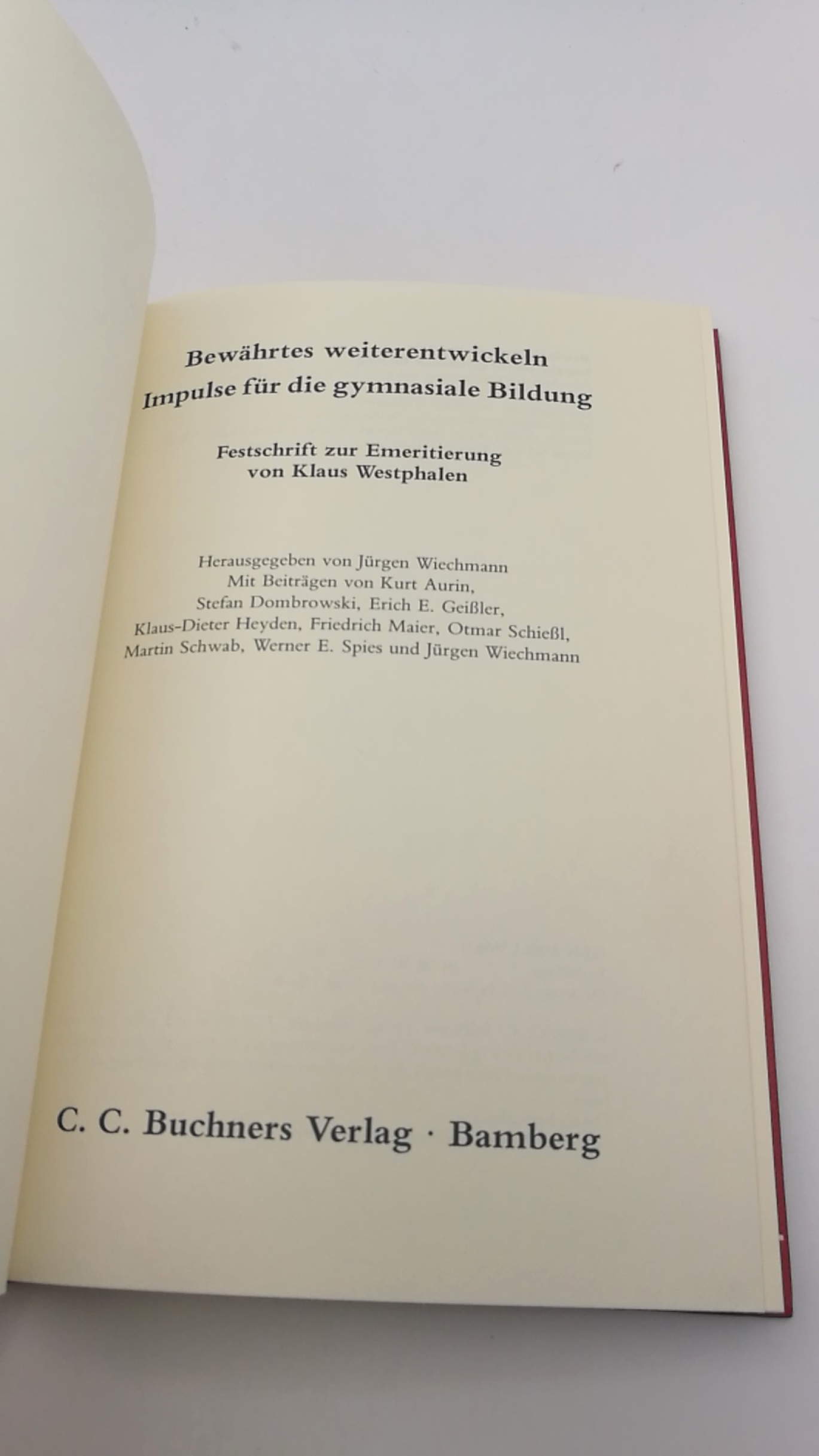 Wiechmann, Jürgen (Hrsg.): Bewährtes weiterentwickeln Impulse für die gymnasiale Bildung; Festschrift zur Emeritierung von Klaus Westphalen