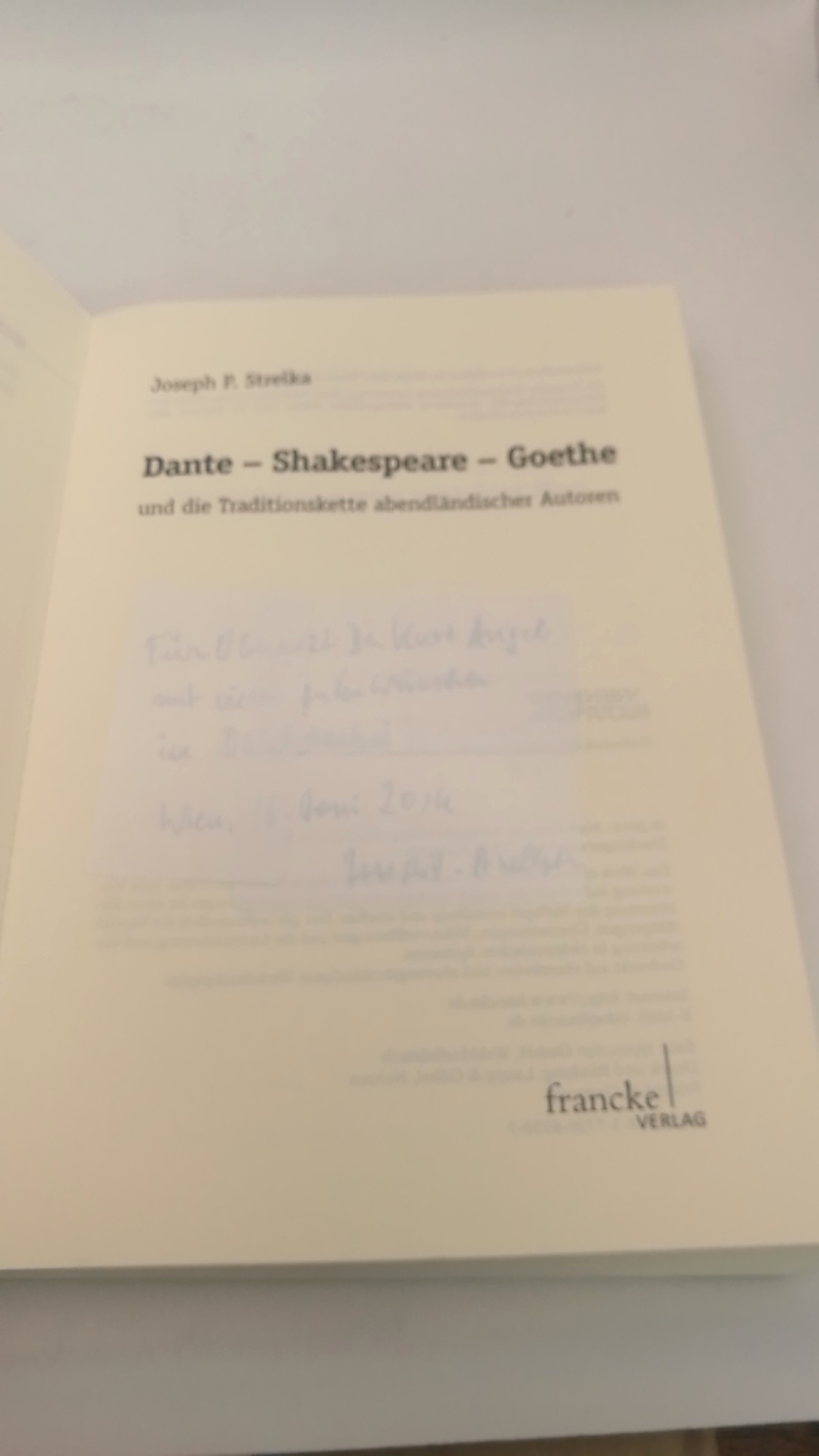 Strelka, Joseph P. (Verfasser): Dante - Shakespeare - Goethe und die Traditionskette abendländischer Autoren / Joseph P. Strelka 