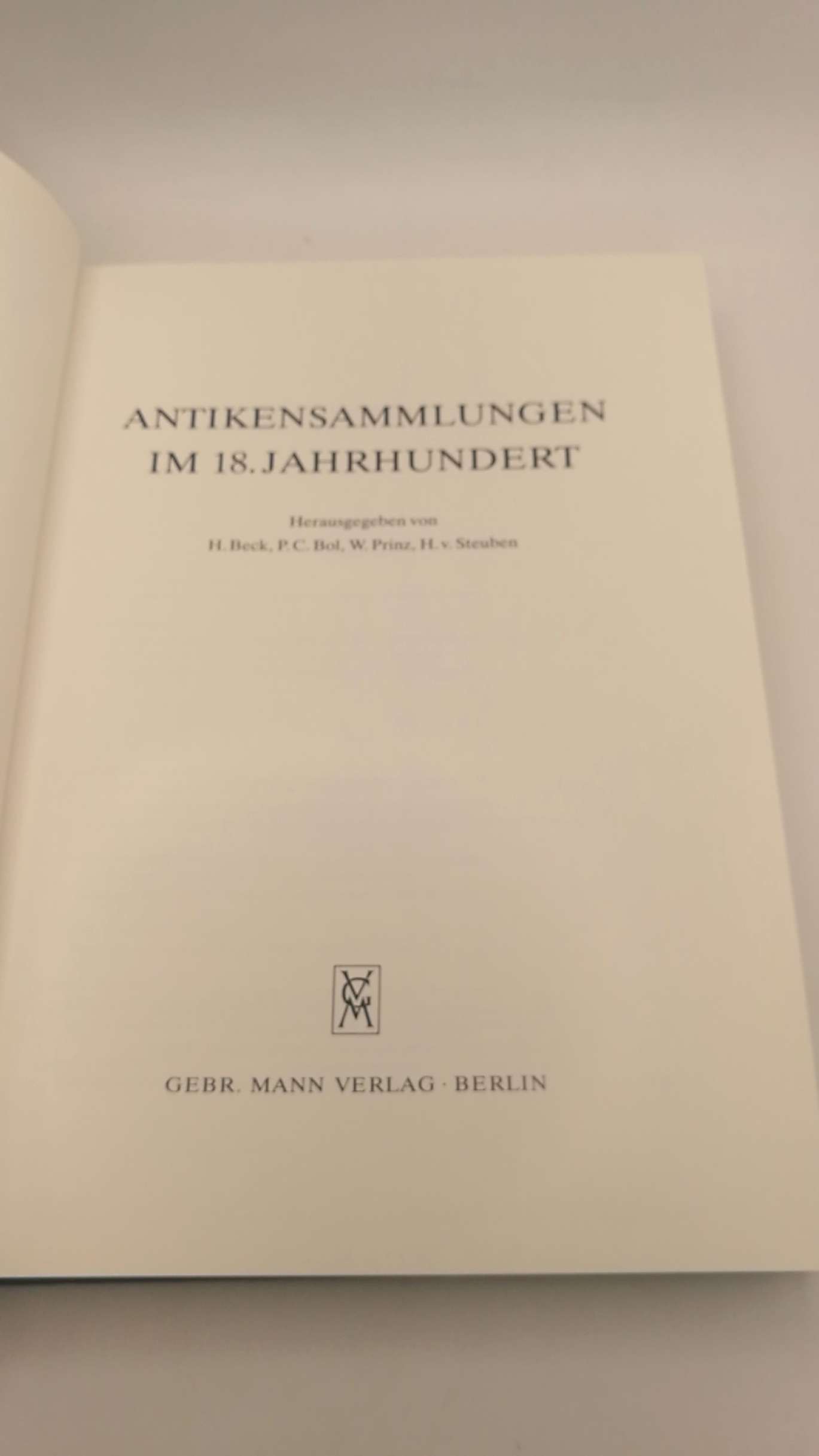 Beck, Herbert (Herausgeber): Antikensammlungen im 18. Jahrhundert 