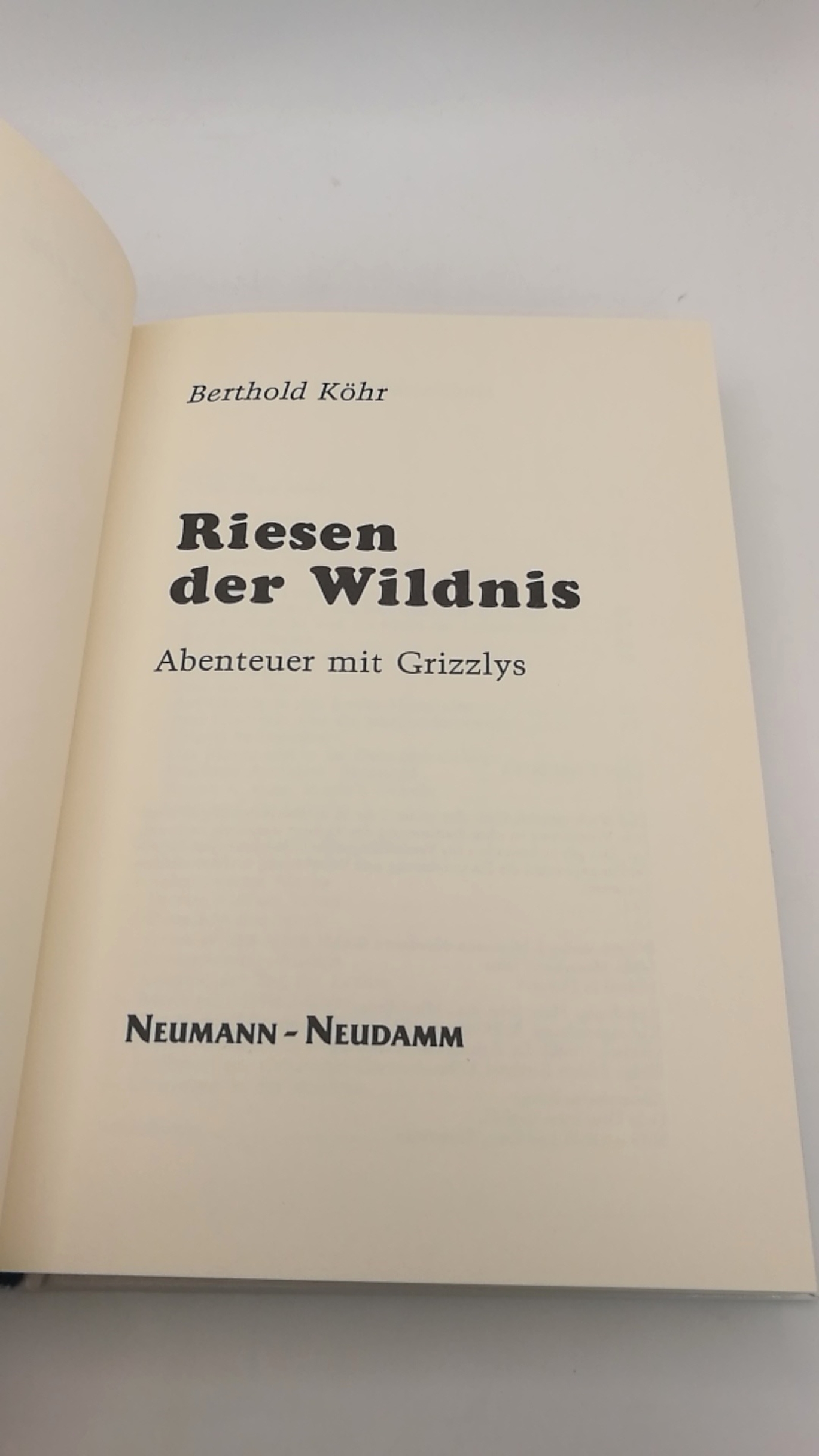 Köhr, Berthold: Riesen der Wildnis. Abenteuer mit Grizzlys. 