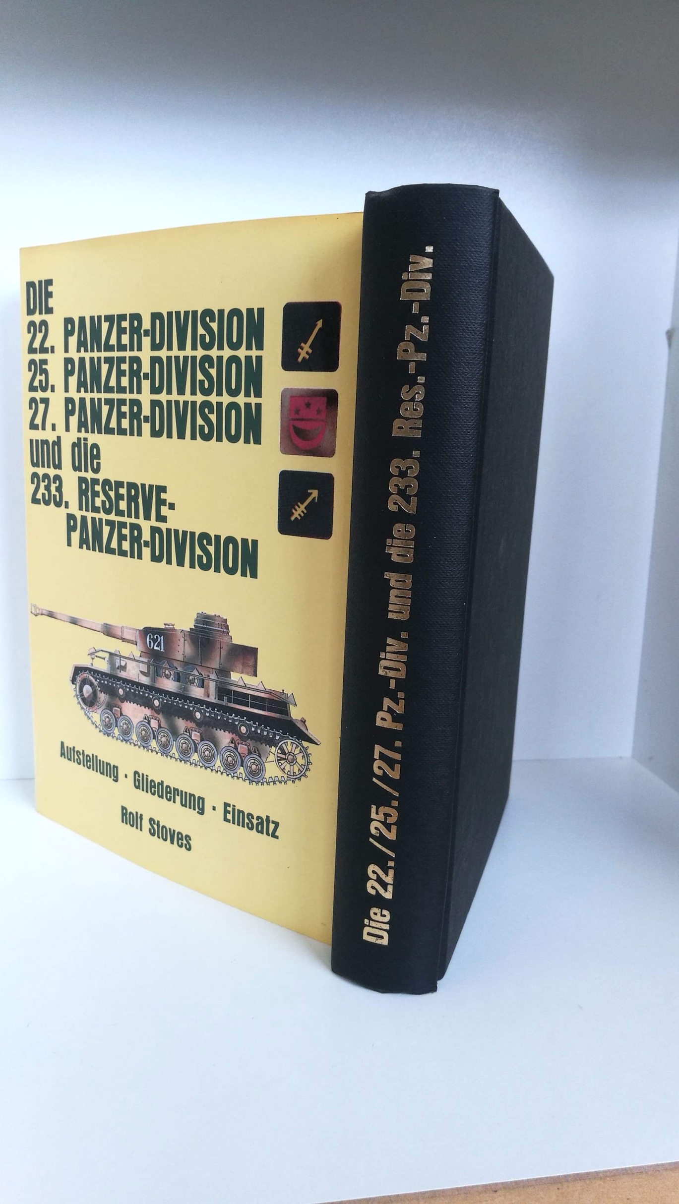 Stoves, Rolf (Verfasser): Die 22. [zweiundzwanzigste] Panzer-Division, 25. Panzer-Division, 27. Panzer-Division und die 233. Reserve-Panzer-Division Aufstellung, Gliederung, Einsatz / Rolf Stoves