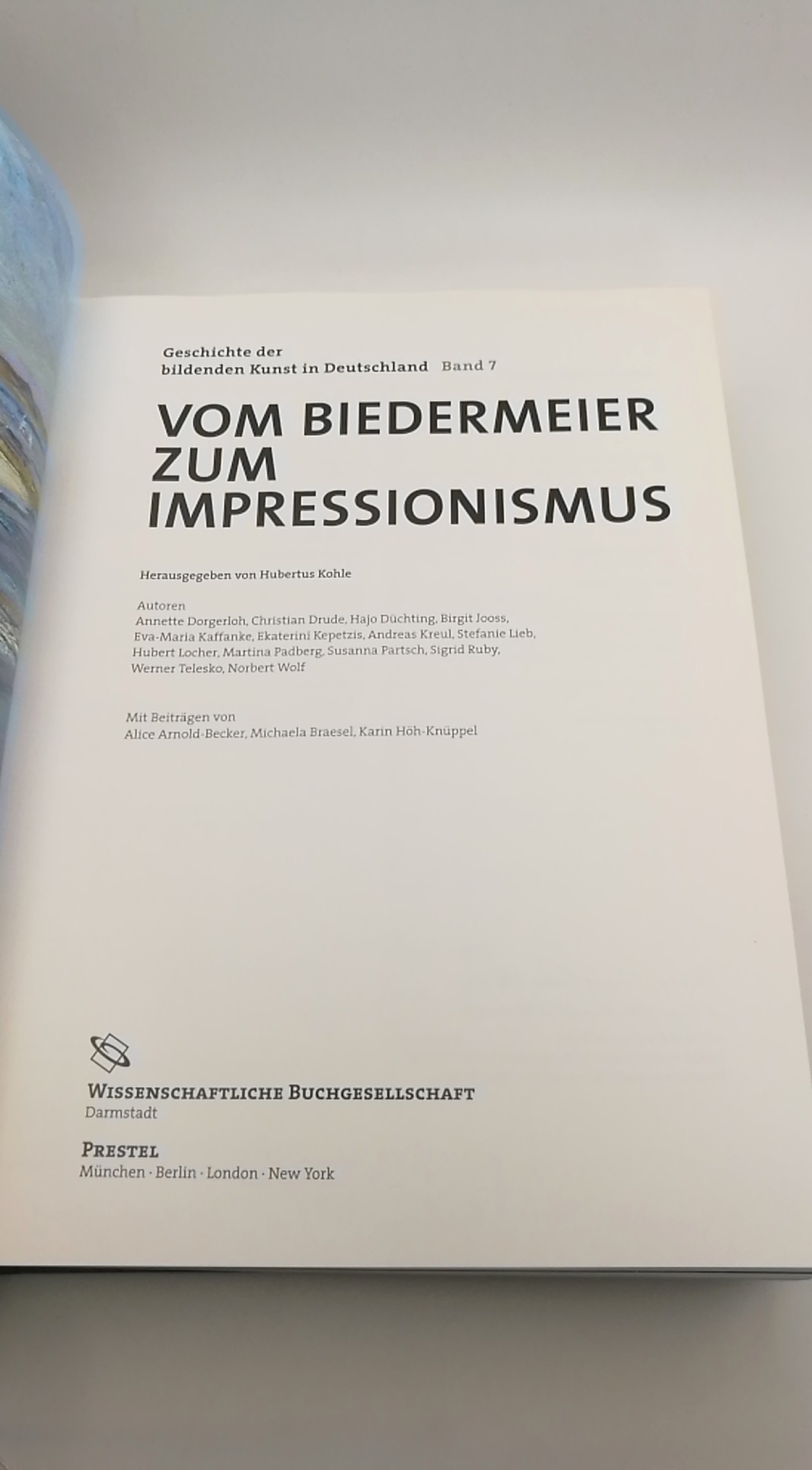 Kohle, Hubertus (Herausgeber): Vom Biedermeier zum Impressionismus. Band 7. Geschichte der bildenden Kunst in Deutschland