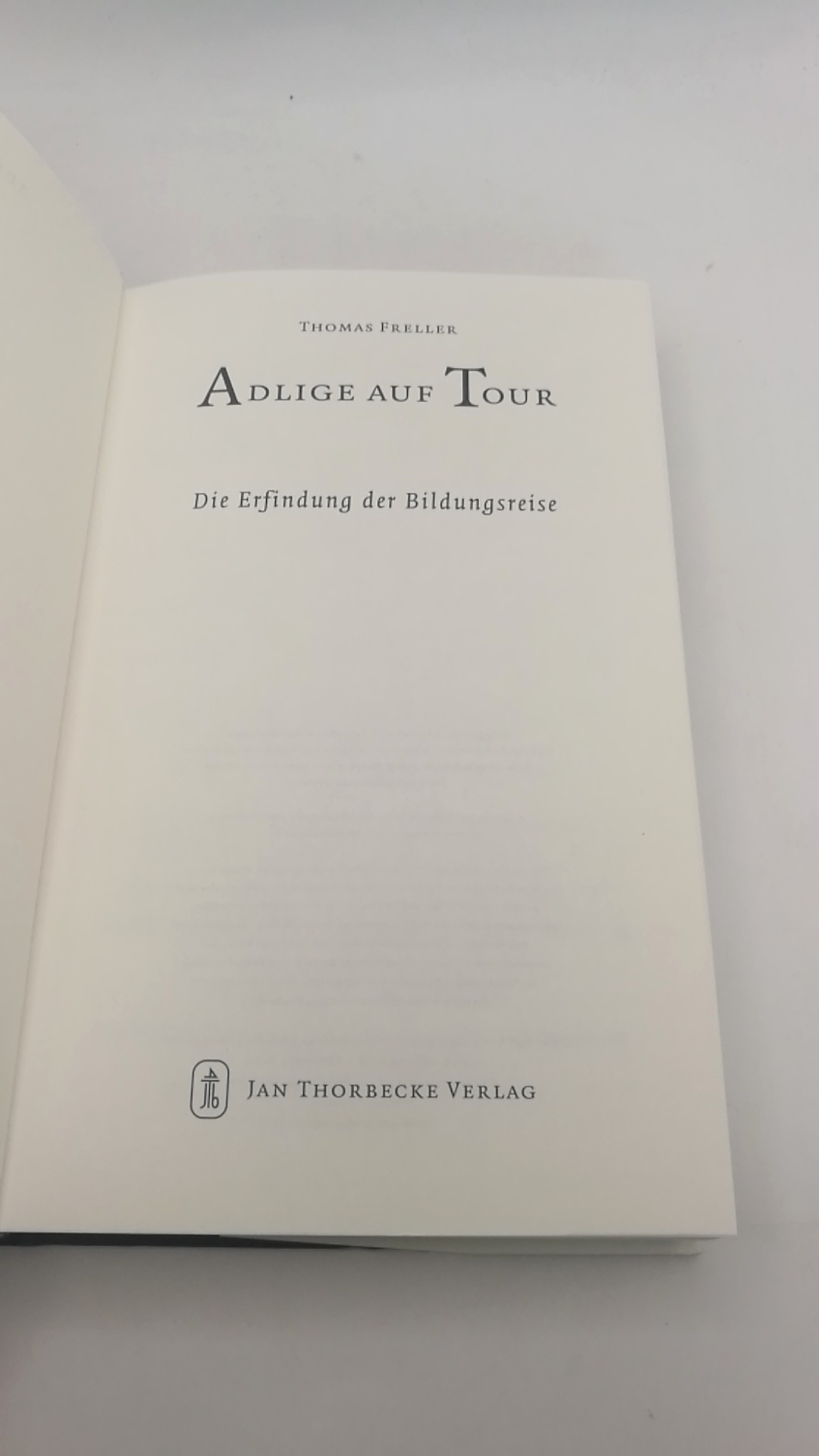 Freller, Thomas: Adlige auf Tour Die Erfindung der Bildungsreise