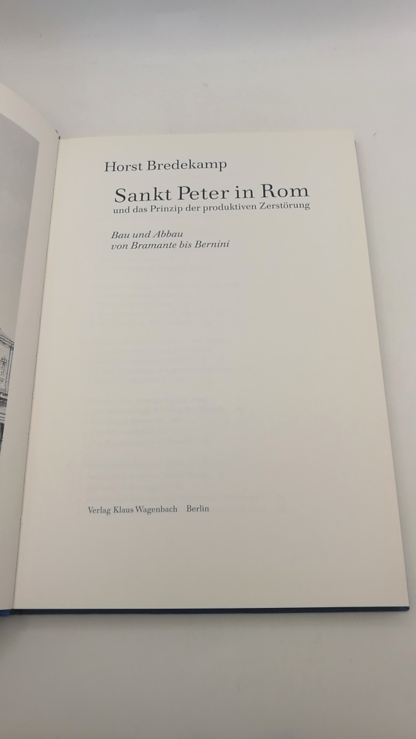 Bredekamp, Horst: Sankt Peter in Rom und das Prinzip der produktiven Zerstörung Bau und Abbau von Bramante bis Bernini