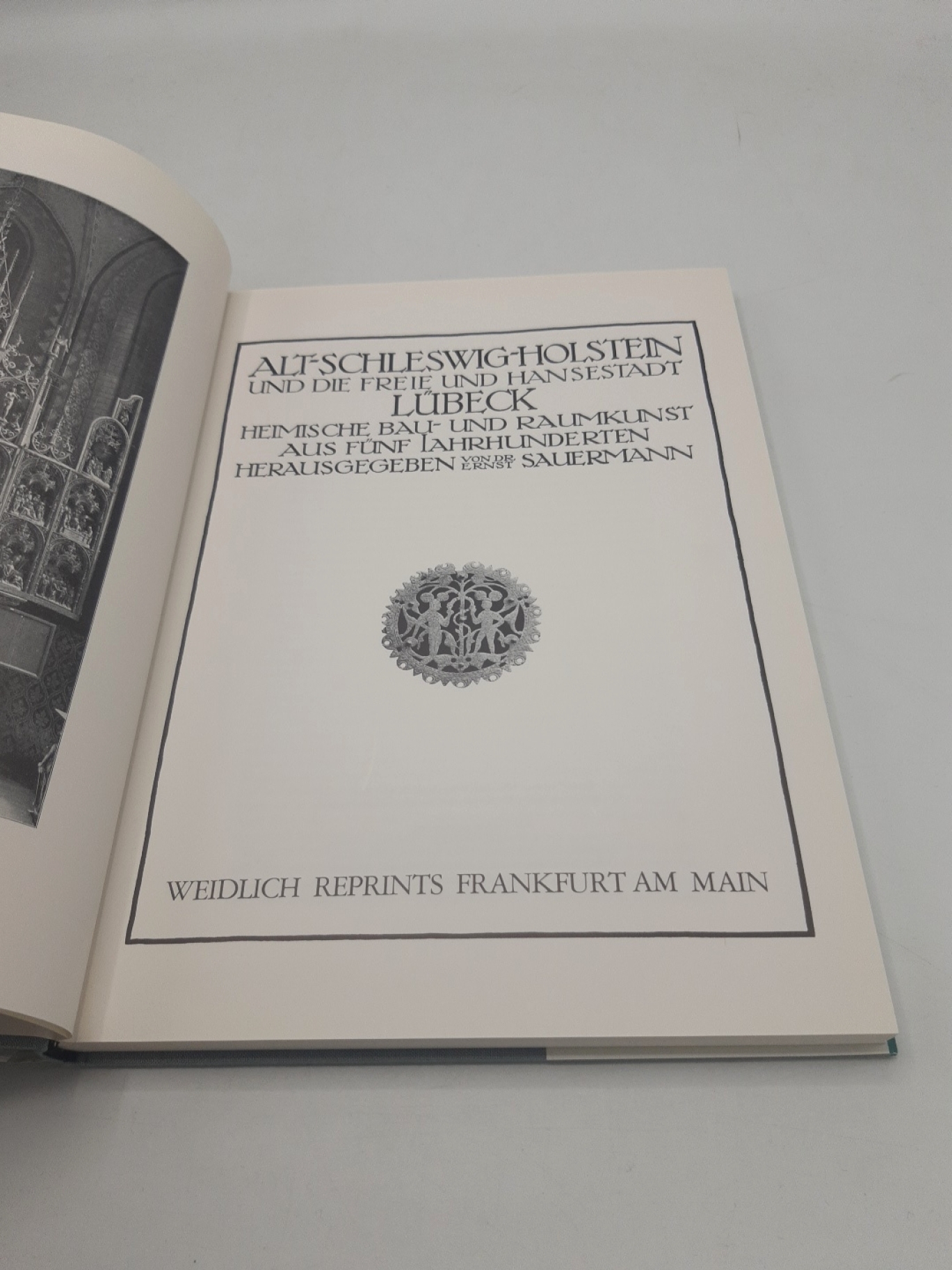 Sauermann, Ernst (Herausgeber): Alt-Schleswig-Holstein und die Freie und Hansestadt Lübeck Heim. Bau- u. Raumkunst aus 5 Jahrhunderten