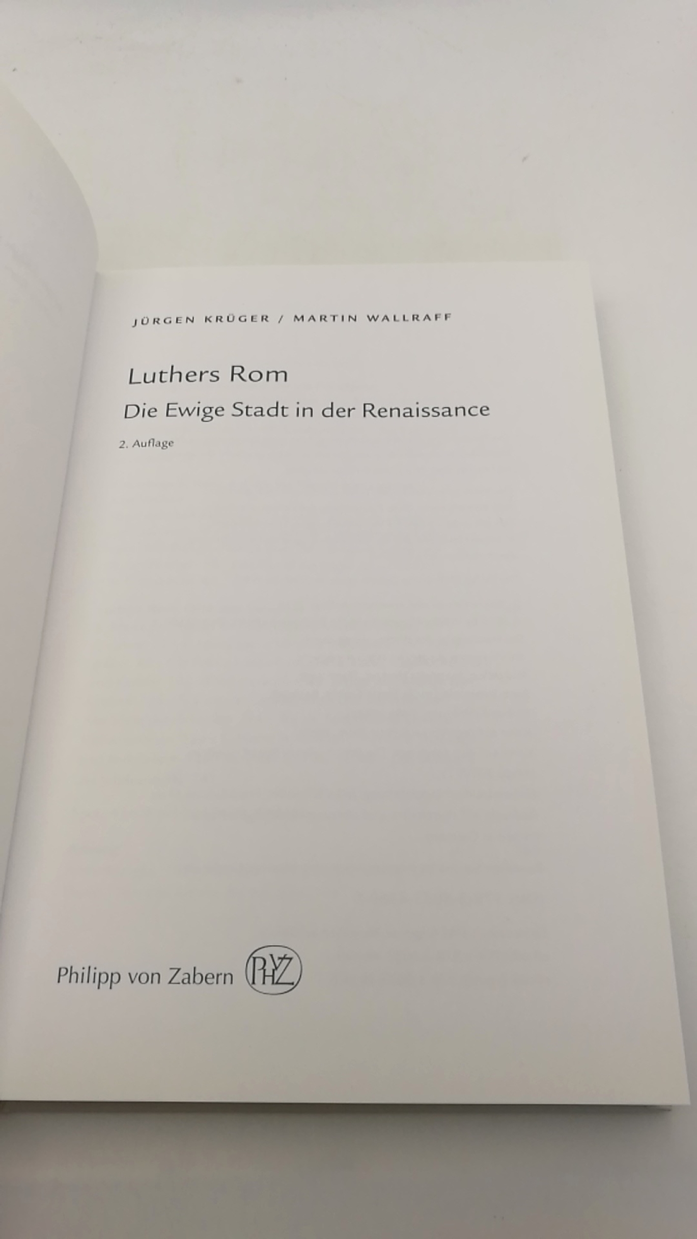 Krüger, Jürgen Wallraff, Martin: Luthers Rom Die ewige Stadt in der Renaissance / Jürgen Krüger/Martin Wallraff