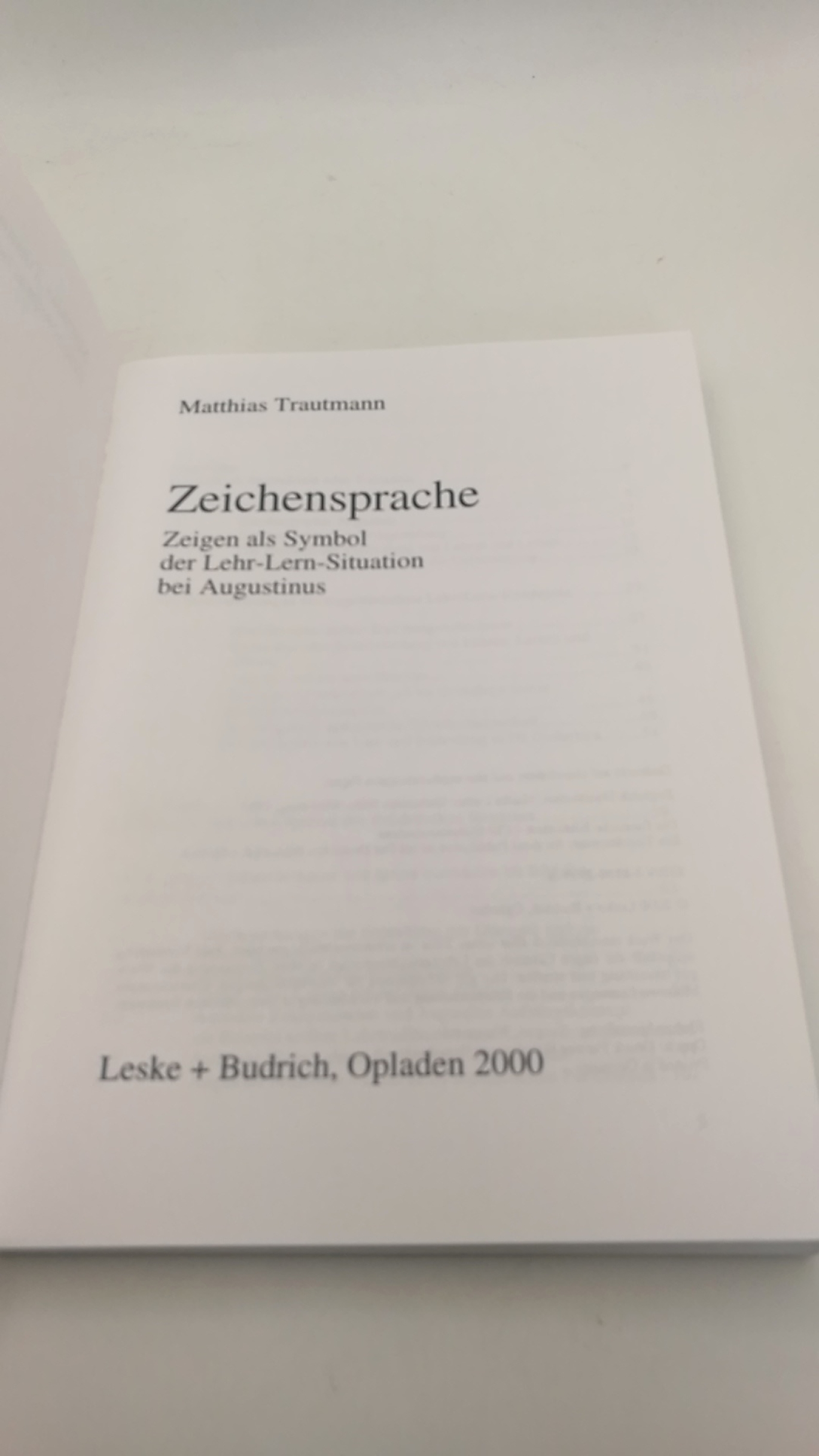 Trautmann, Matthias (Verfasser): Zeichensprache Zeigen als Symbol der Lehr-Lern-Situation bei Augustinus / Matthias Trautmann