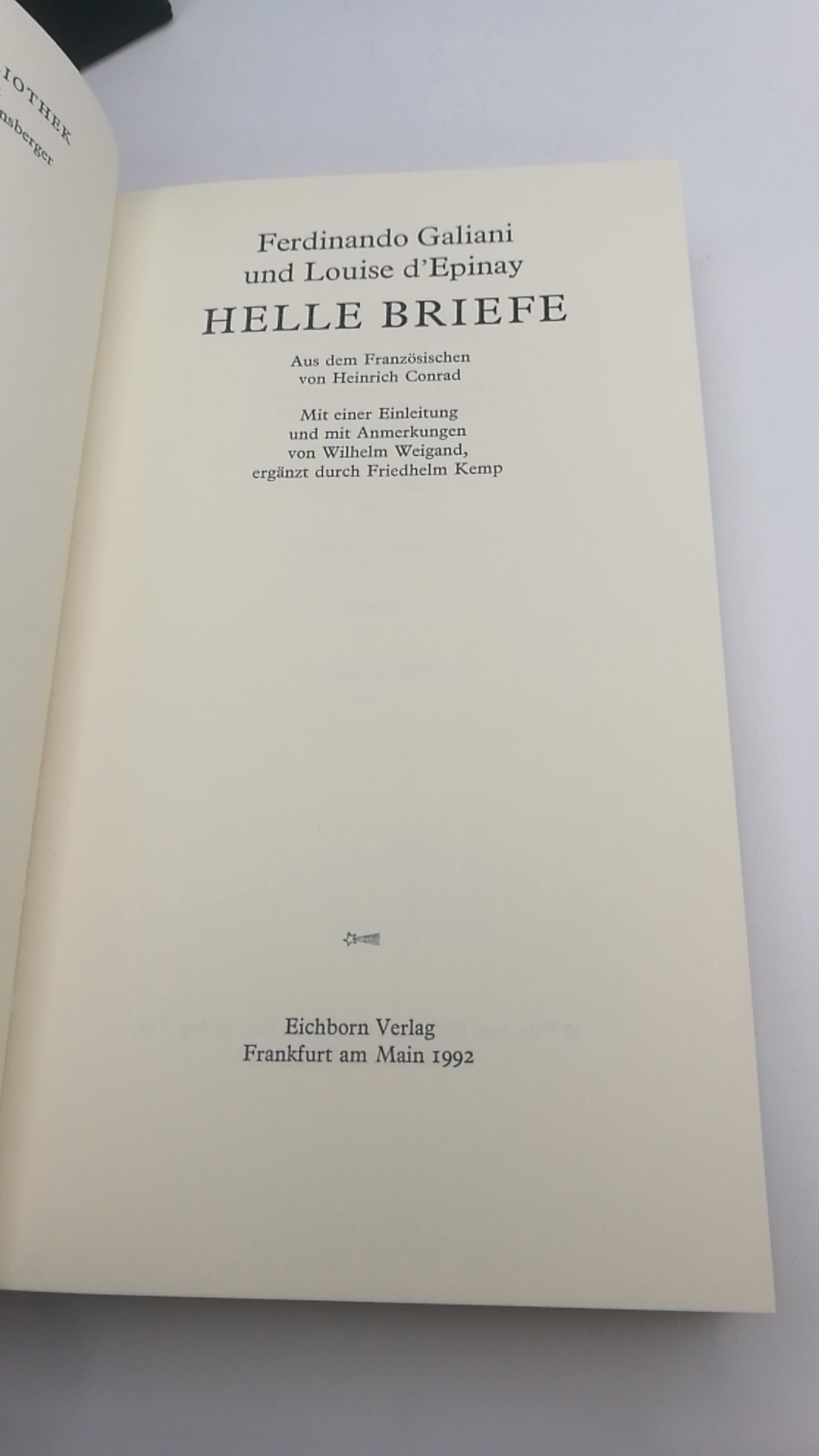 Galiani / d'Epinay, Ferdinando / Louise: Helle Briefe Aus dem Französischem von Heinrich Conrad. Mit einer Einleitung und mit Anmerkungen von Wilhelm Weigand, ergänzt durch Friedhelm Kemp