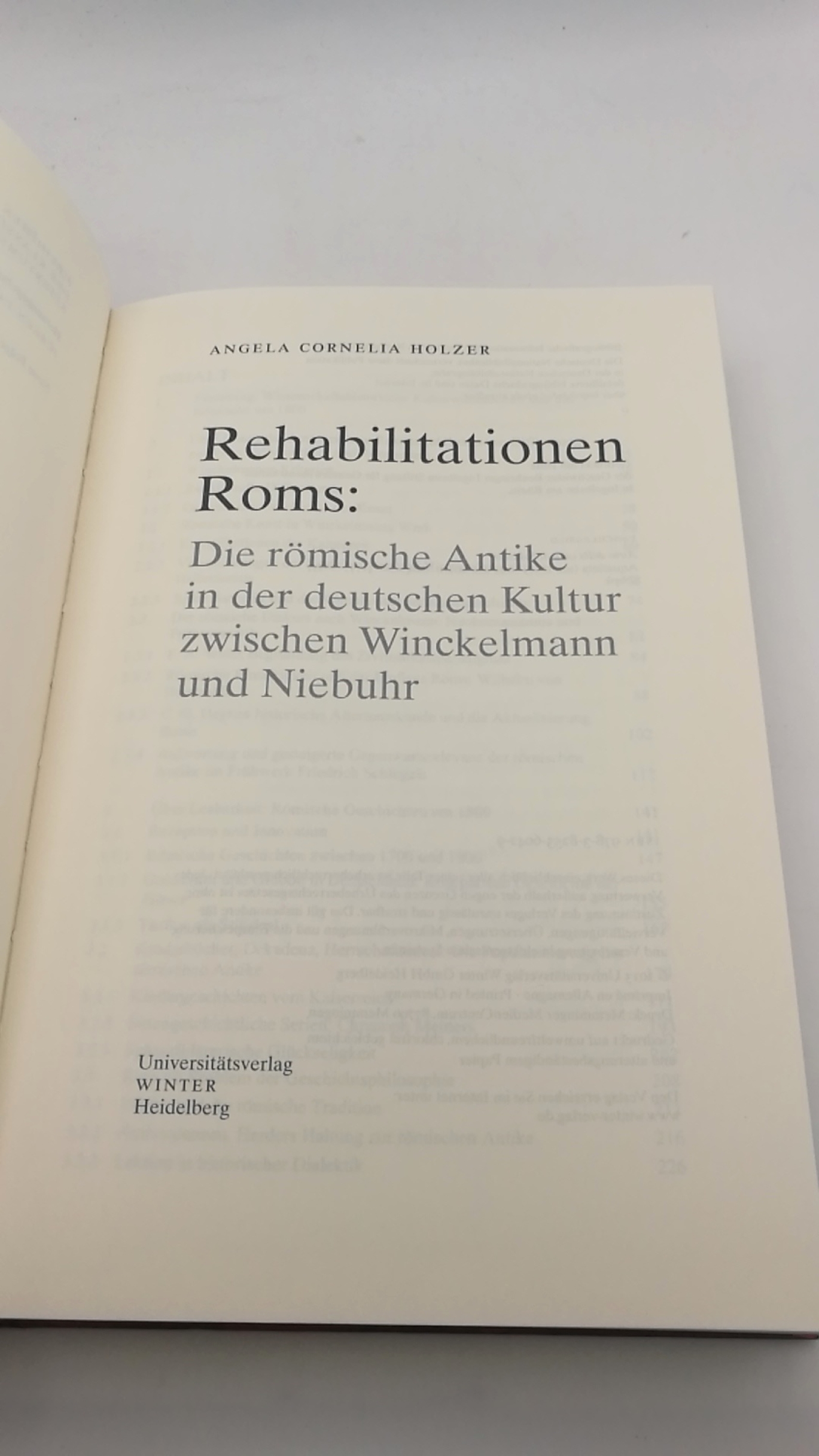 Holzer, Angela (Verfasser): Rehabilitationen Roms Die römische Antike in der deutschen Kultur zwischen Winckelmann und Niebuhr / Angela Cornelia Holzer