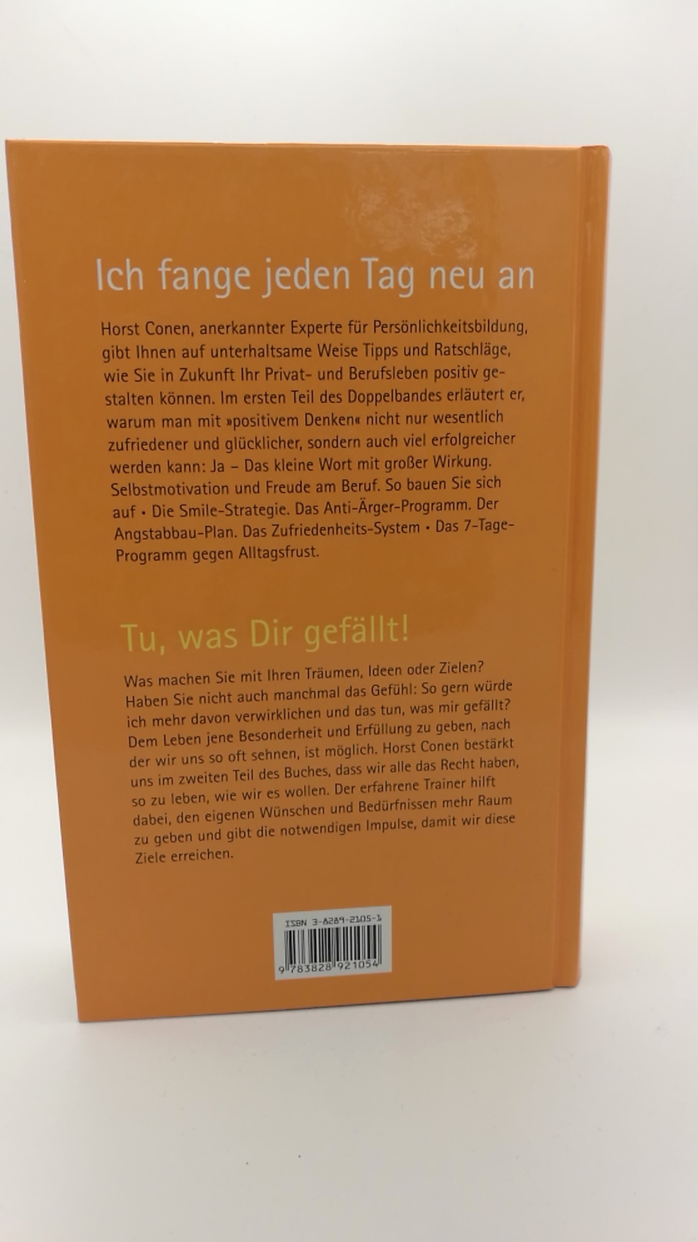 Conen, Horst (Verfasser): Ich fange jeden Tag neu anTu, was Dir gefällt!Doppelband. Horst Conen 