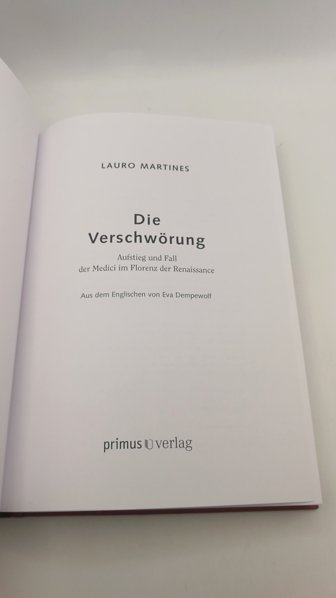 Martines, Lauro: Die Verschwörung Aufstieg und Fall der Medici im Florenz der Renaissance