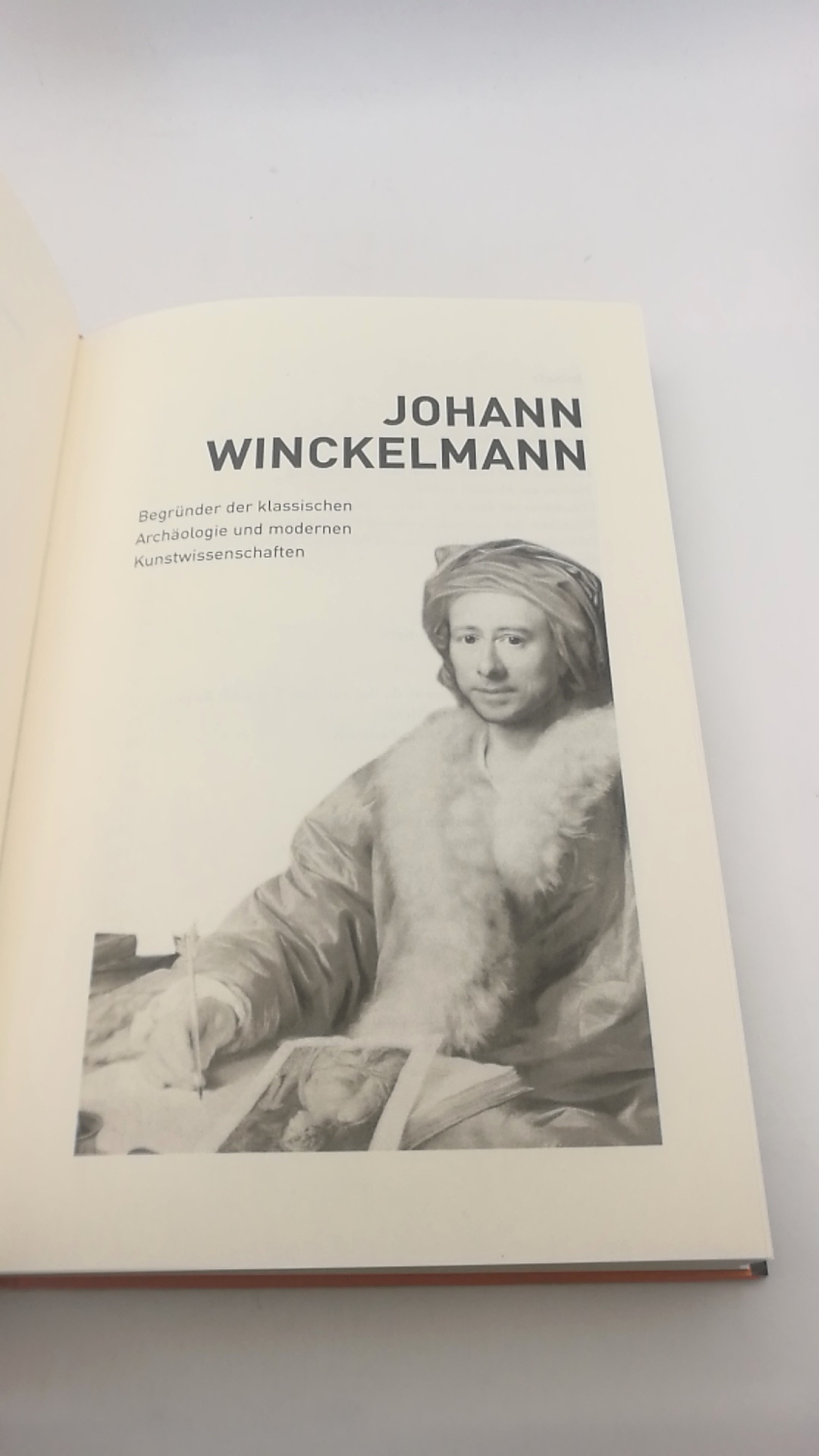 Haupt, Klaus-Werner (Verfasser): Johann Winckelmann Begründer der klassischen Archäologie und modernen Kunstwissenschaften / Klaus-Werner Haupt