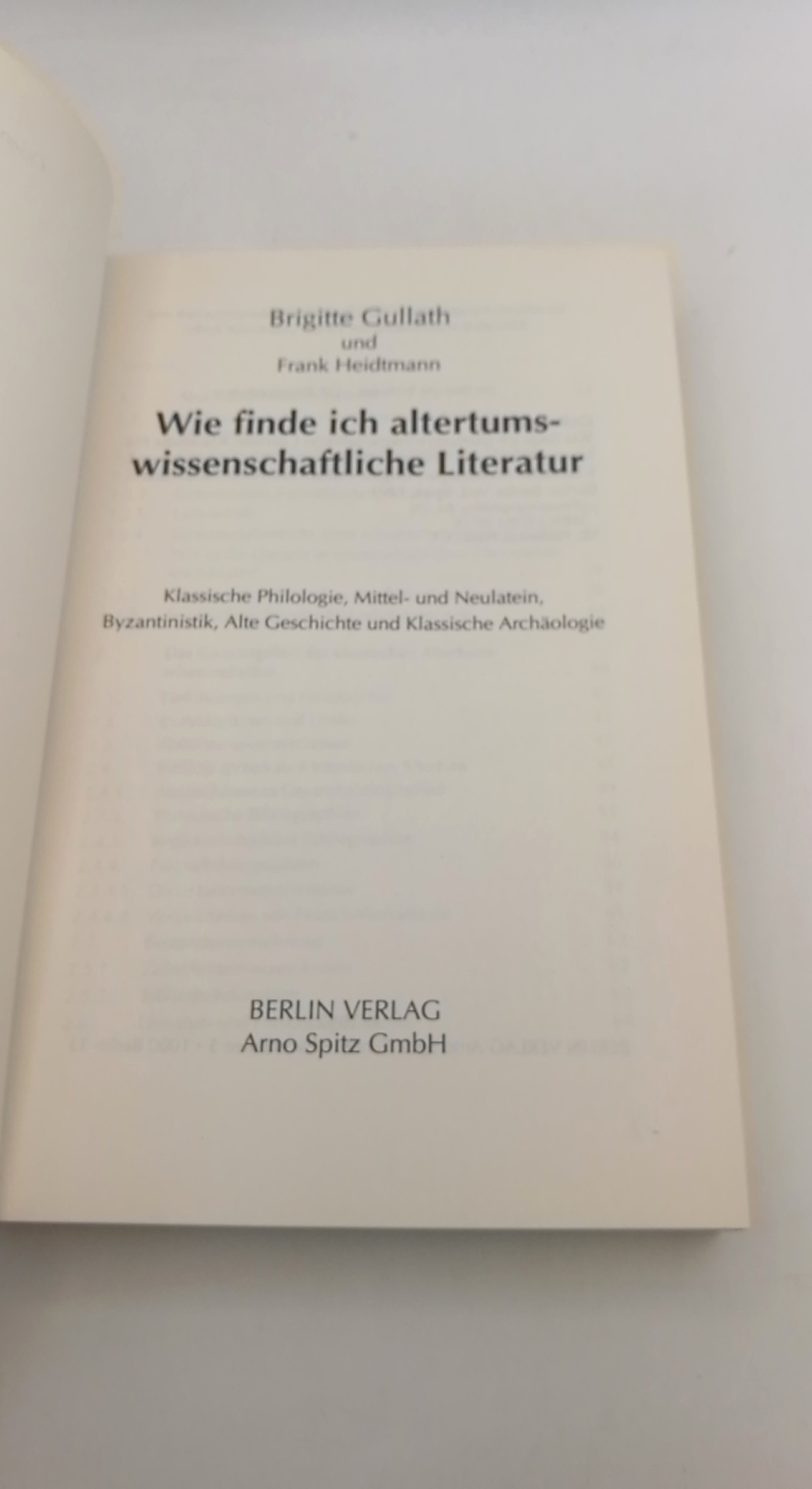 Gullath, Brigitte: Wie finde ich altertumswissenschaftliche Literatur Klassische Philologie, Mittel- und Neulatein, Byzantinistik, alte Geschichte und klassische Archäologie