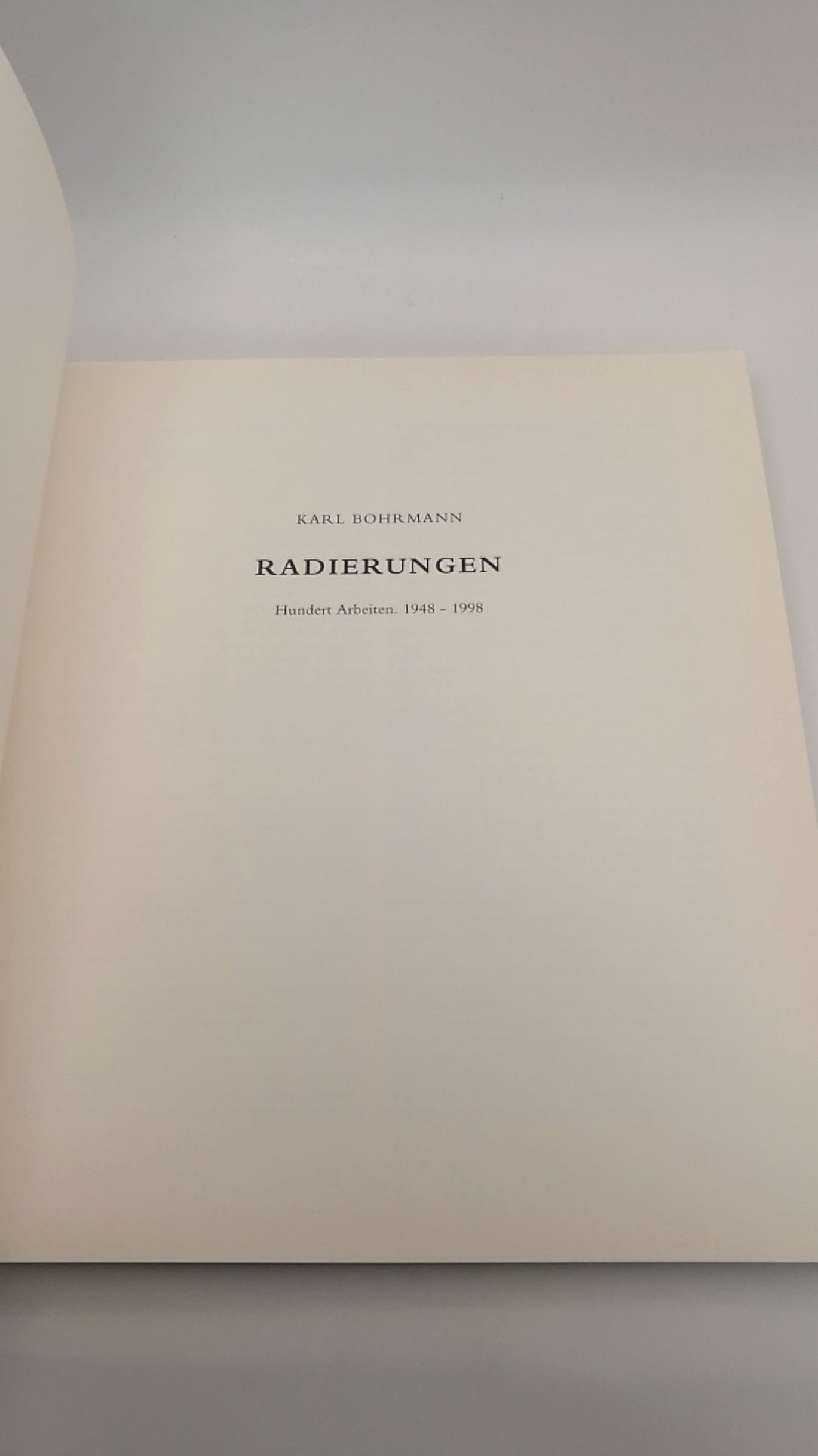 Bohrman, Karl: Karl Bohrmann. Radierungen Hundert Arbeiten. 1948 - 1998.