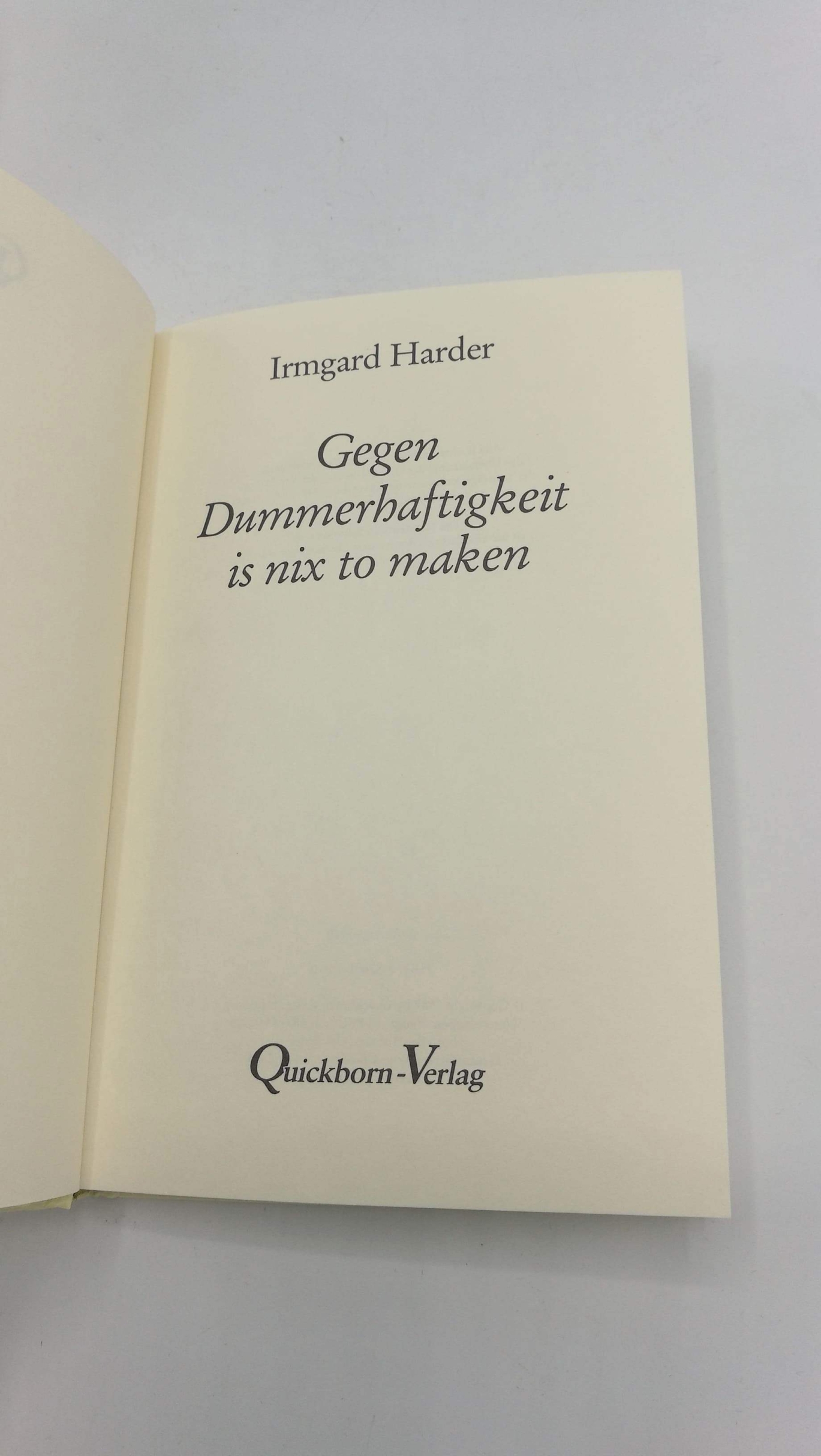 Harder, Irmgard: Gegen Dummerhaftigkeit is nix to maken. 