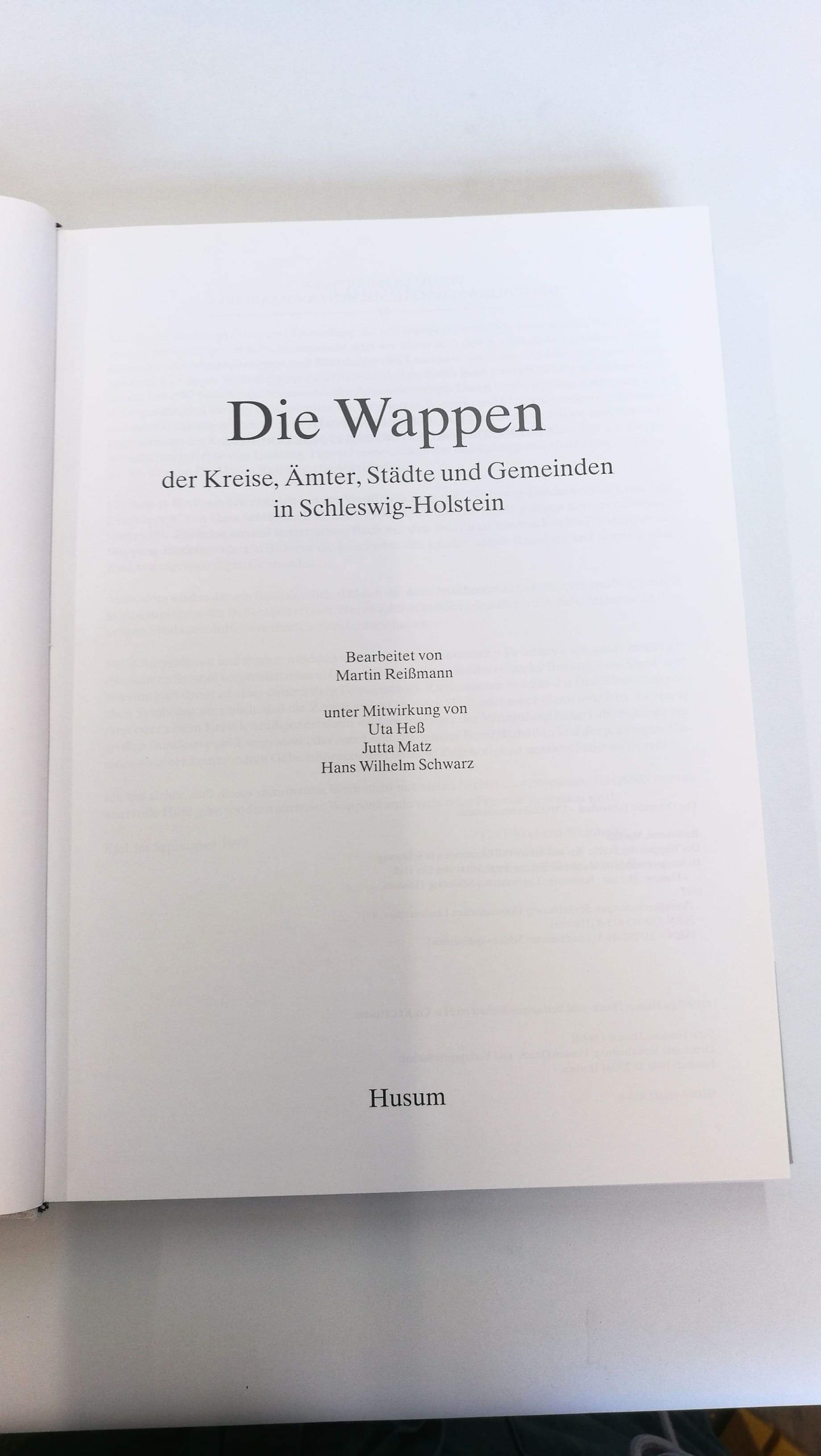 Reißmann, Martin: Die Wappen der Städte, Kreise, Ã„mter und Die Wappen der Kreise, Ämter, Städte und Gemeinden in Schleswig-Holstein 