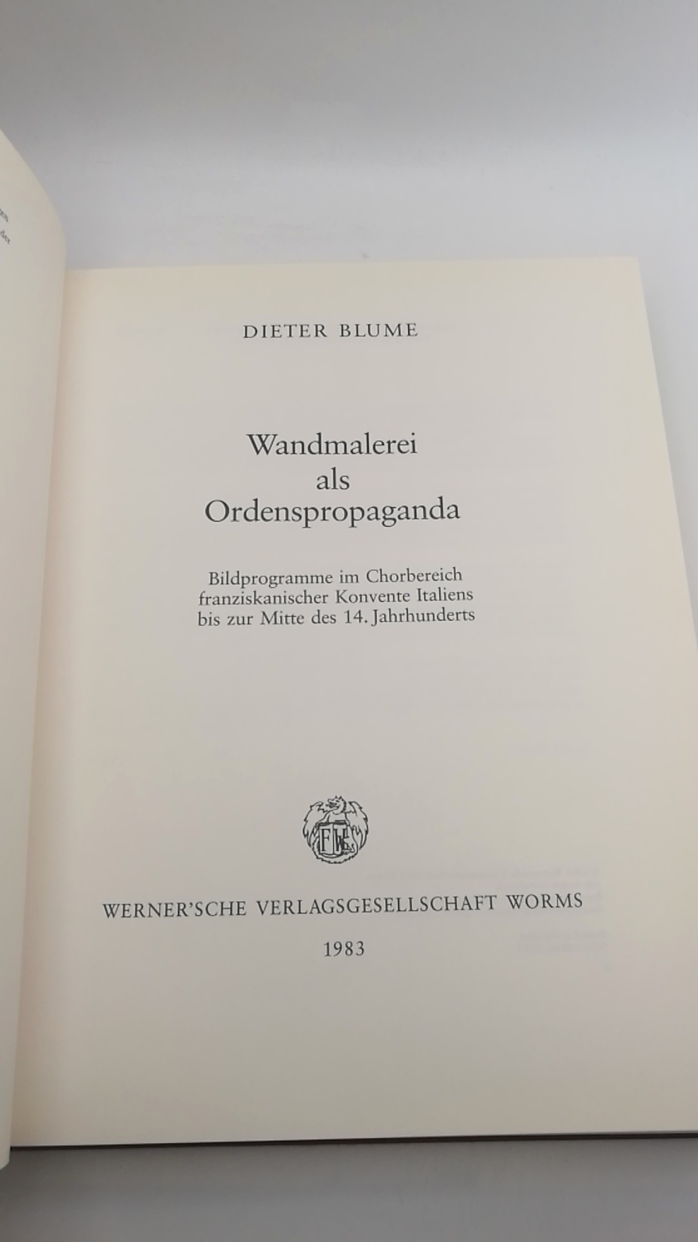 Blume, Dieter: Wandmalerei als Ordenspropaganda Bildprogramme im Chorbereich franziskan. Konvente Italiens. Bis zur Mitte des14. Jahrhunderts