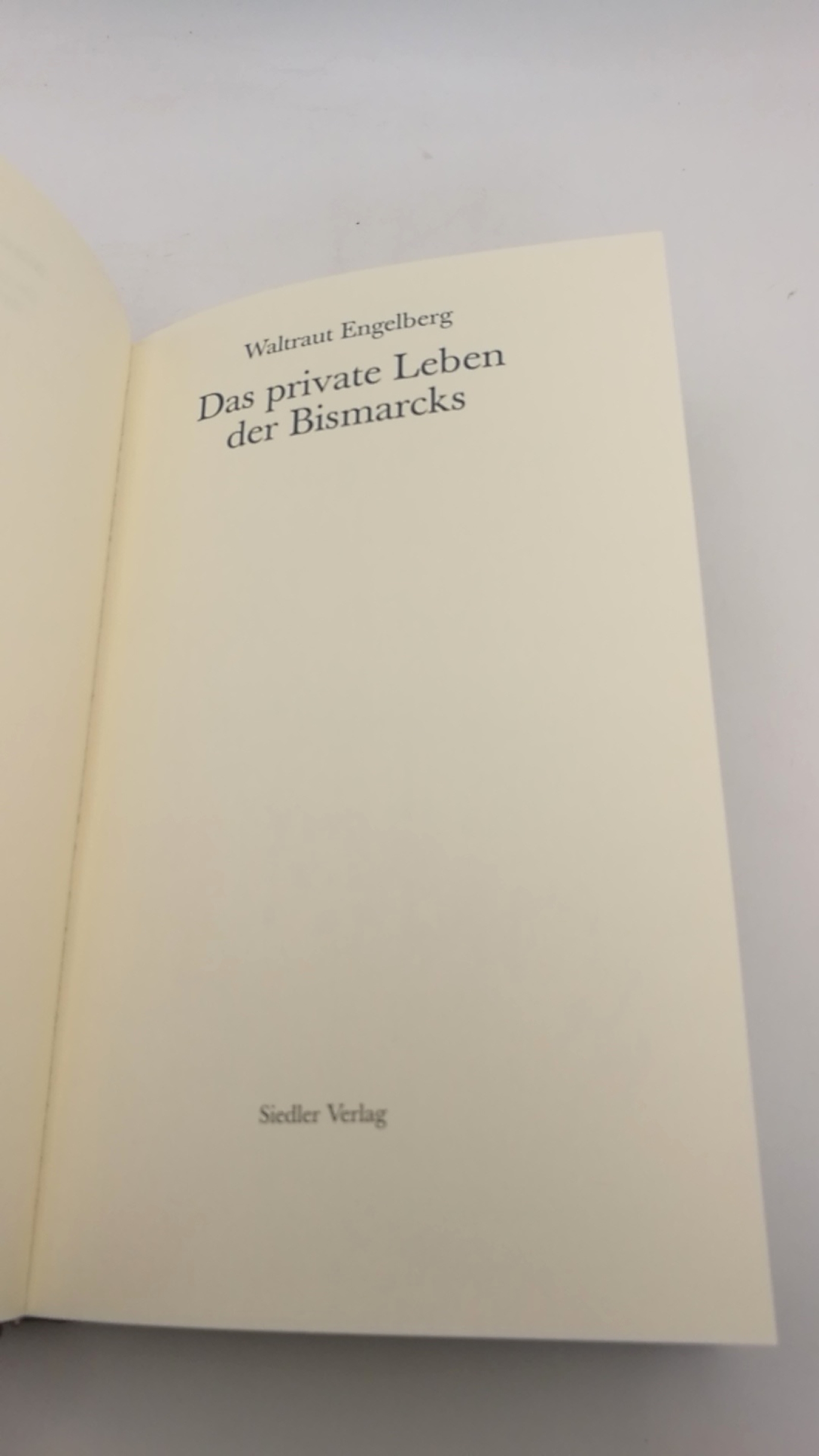 Engelberg, Waltraut (Verfasser): Das private Leben der Bismarcks / Waltraut Engelberg 
