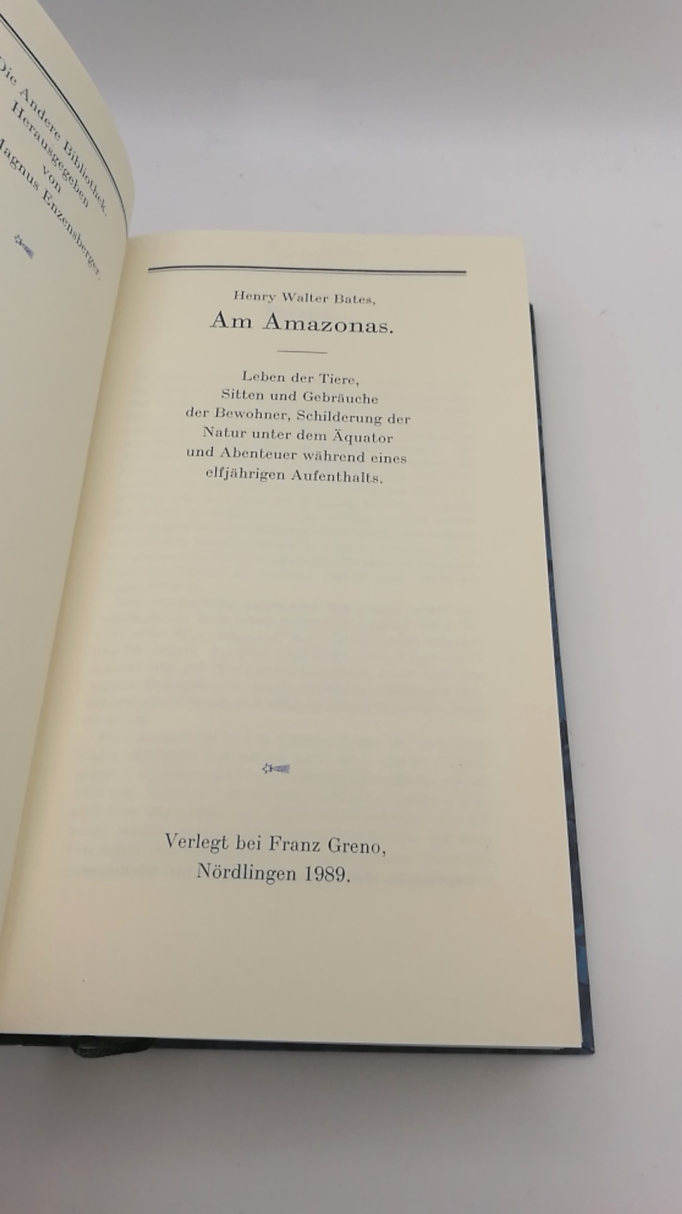 Bates, Henry Walter: Am Amazonas. Leben der Tiere, Sitten und Gebräuche der Bewohner, Schilderung der Natur unter dem Äquator und Abenteuer während eines elfjährigen Aufenthalts