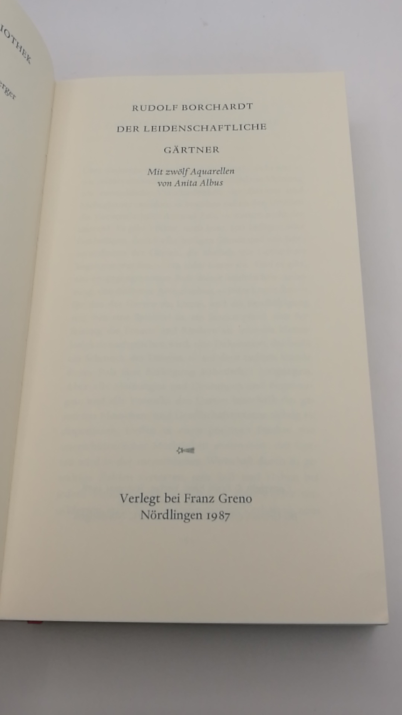 Borchardt, Rudolf: Der leidenschaftliche Gärtner.