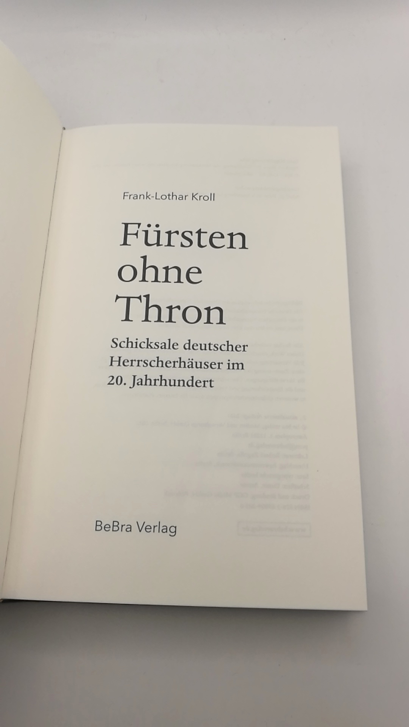 Kroll, Frank-Lothar: Fürsten ohne Thron Schicksale deutscher Herrscherhäuser im 20. Jahrhundert