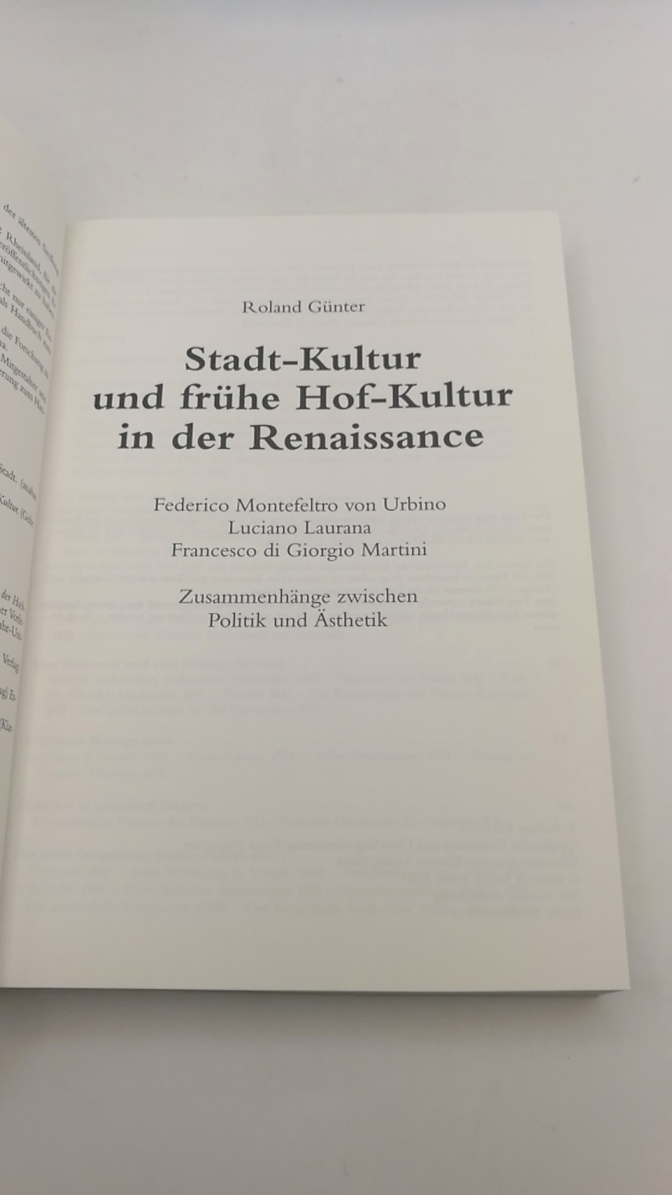 Günter, Roland: Stadt-Kultur und frühe Hof-Kultur in der Renaissance Federico Montefeltro von Urbino, Luciano Laurana, Francesco di Giorgio Martini: Zusammenhänge zwischen Politik und Ästhetik