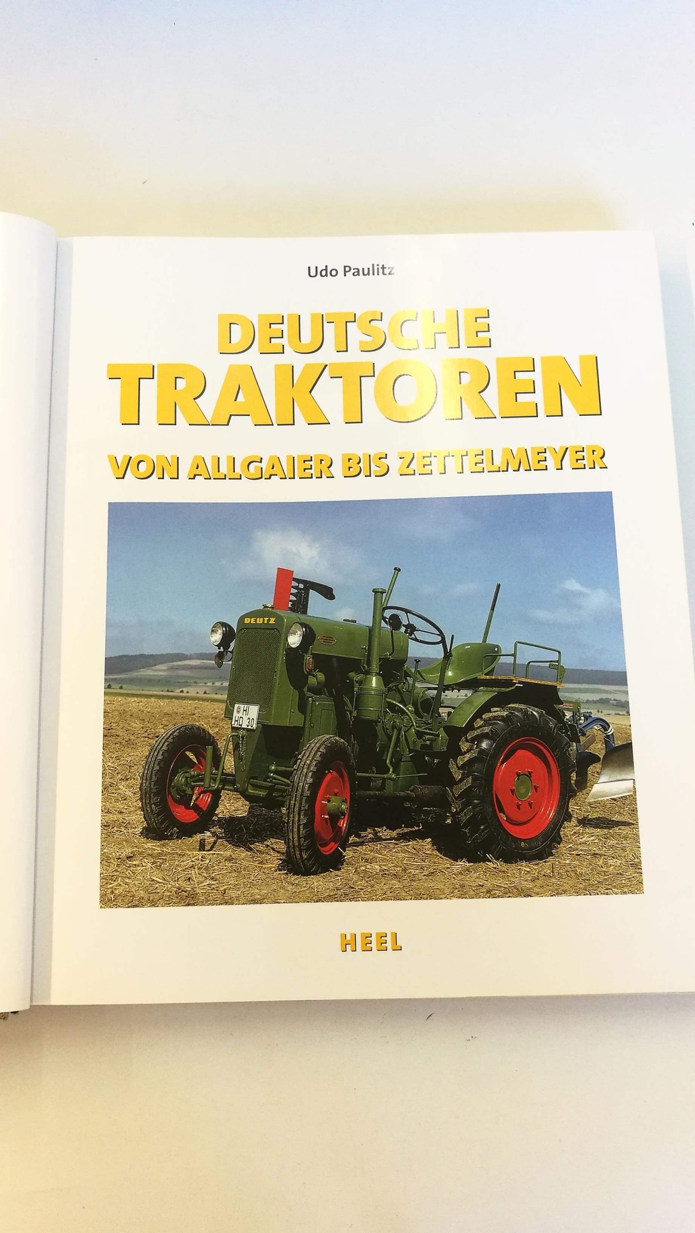 Paulitz, Udo: Deutsche Traktoren Von Allgaier bis Zettelmeyer / Udo Paulitz