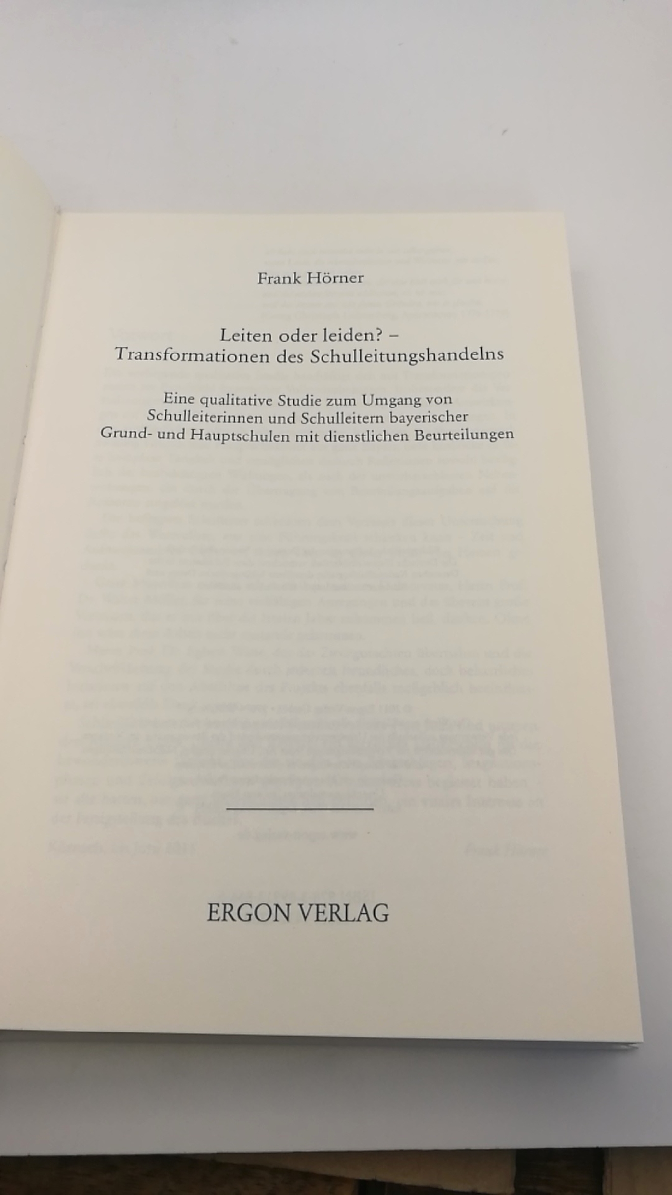 Hörner, Frank: Leiten oder leiden? Transformationen des Schulleitungshandelns; eine qualitative Studie zum Umgang von Schulleiterinnen und Schulleitern bayerischer Grund- und Hauptschulen mit dienstlichen Beurteilungen