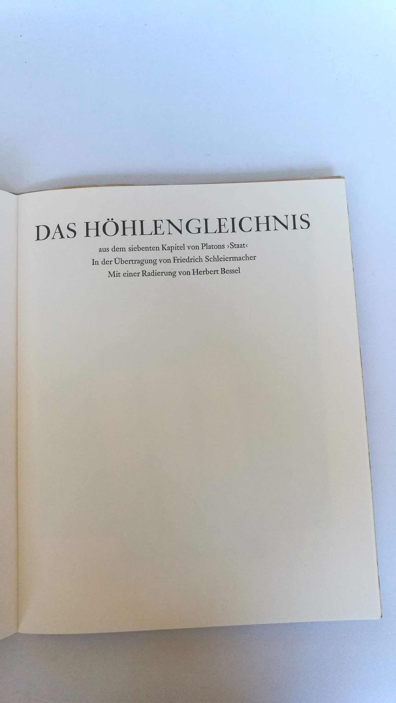 Plato, Friedrich Schleiermacher (Übersetzer): Das Höhlengleichnis. 26. Druck der Ed. Tiessen. Aus dem siebenten Kapitel von Platons "Staat". In der Übertragung von Friedrich Schleiermacher. Mit einer signierten Radierung von Herbert Bessel