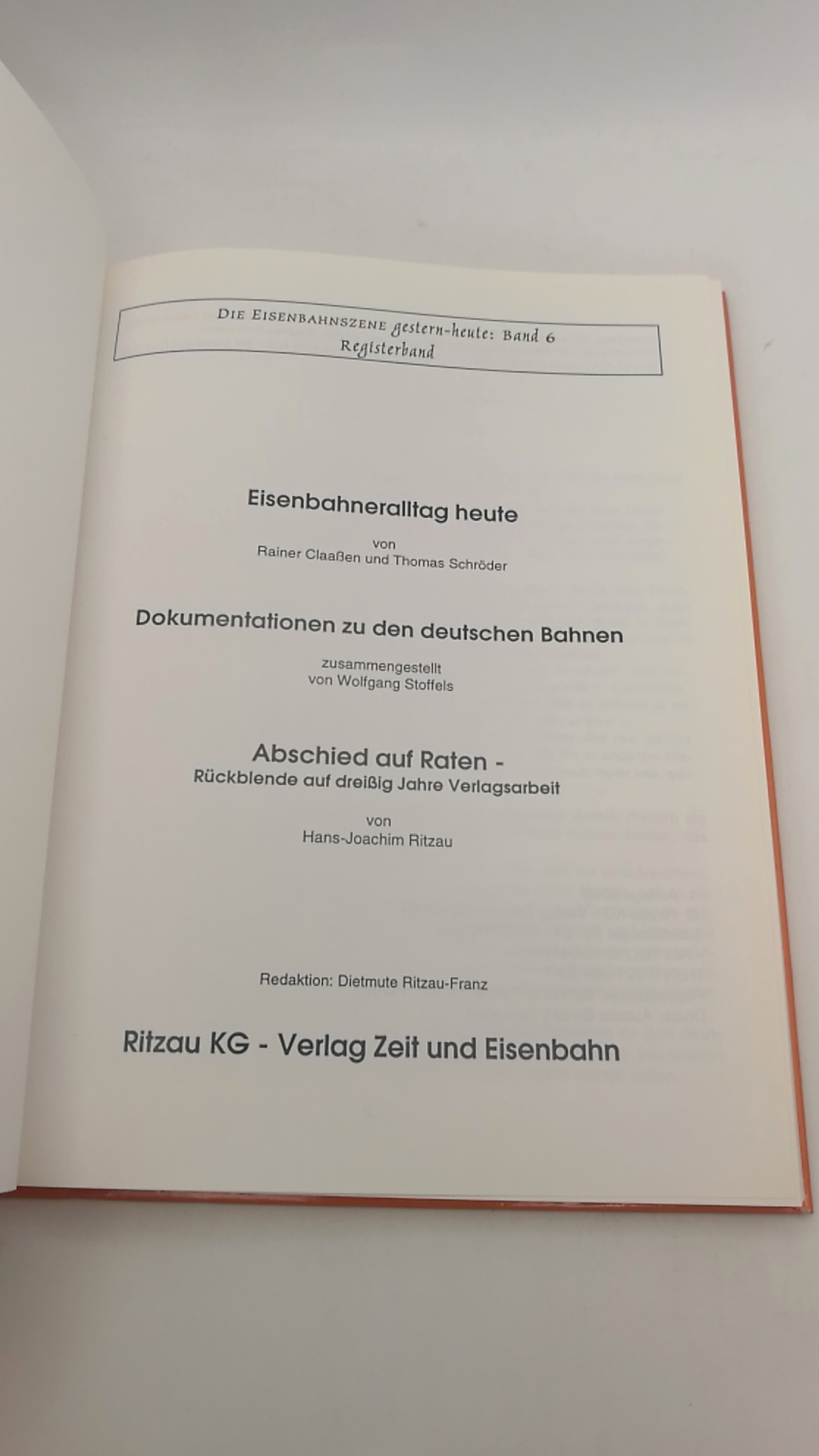 Claaßen, Rainer: Eisenbahneralltag heute Dokumentationen zu den deutschen Bahnen. Abschied auf Raten - Rückblende auf dreißig Jahre Verlagsarbeit