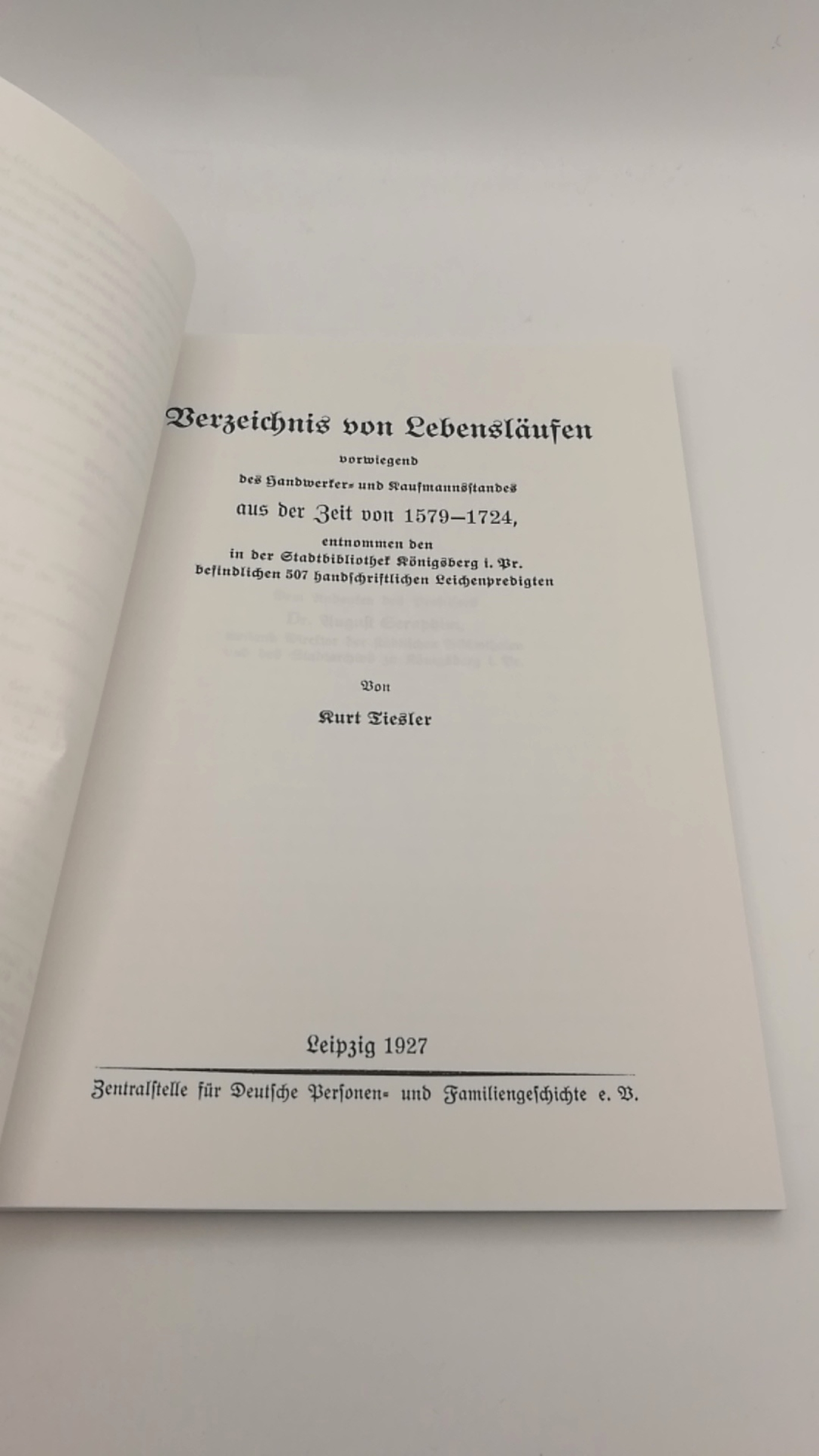 Tiesler, Kurt (Verfasser): Verzeichnis von Lebensläufen aus der Zeit von 1579 - 1724 aus 507 Königsberger Leichenpredigten Verein für Familienforschung in Ost- und Westpreussen e.V Nr. 68