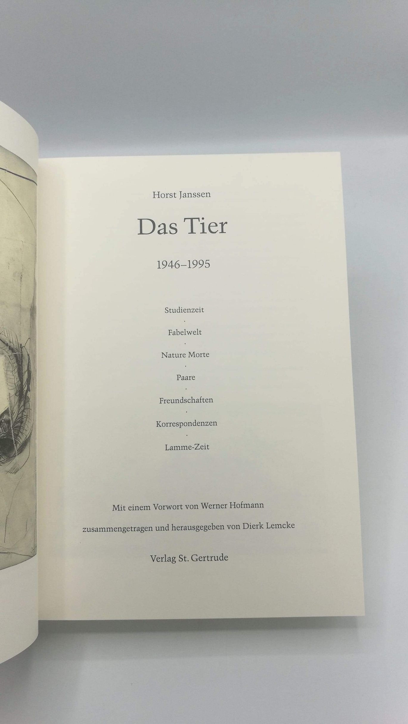 Janssen, Horst: Das Tier 1946 - 1995; Studienzeit, Fabelwelt, Nature morte, Paare, Freundschaften, Korrespondenzen, Lamme-Zeit