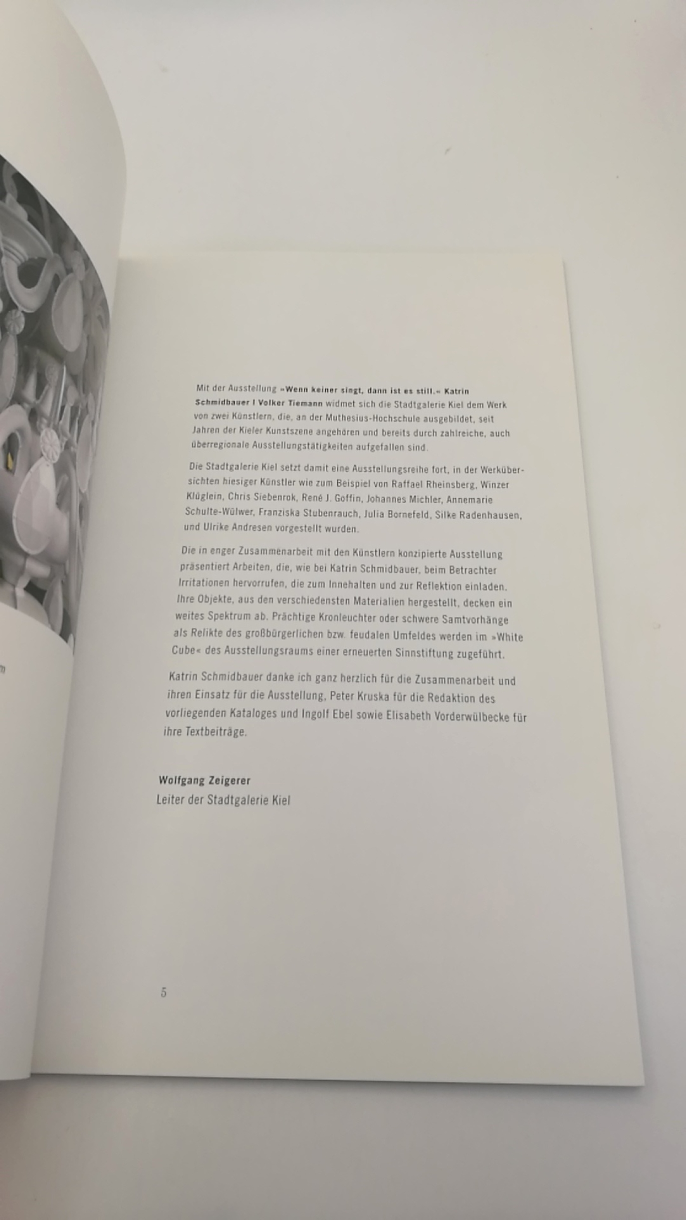 Stadtgalerie Kiel (Hrgs.): Katrin Schmidbauer: "Wenn Keiner Singt, Dann Ist Es Still." Ausstellung von Katrin Schmidbauer und Volker Tiemann vom 16. Oktober 2004 - 9. Januar 2005 in der Stadtgalerie Kiel