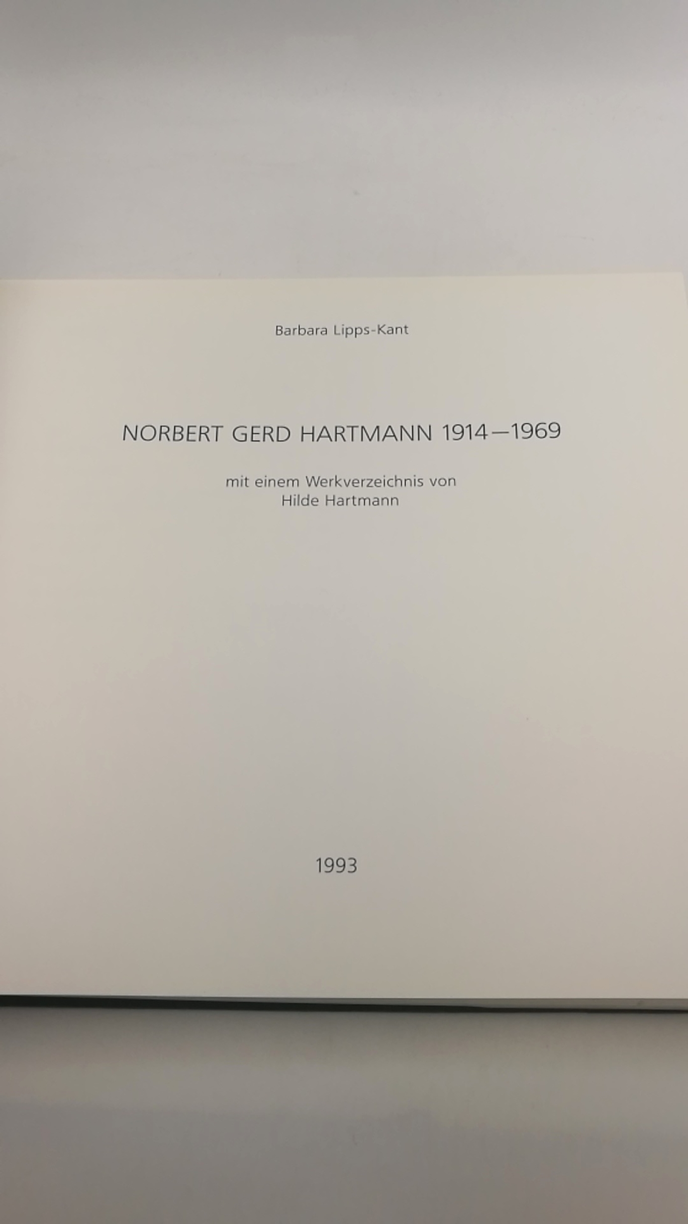 Hartmann, Norbert Gerd: Norbert Gerd Hartmann 1914 - 1969 Mit einem Werkverzeichnis von Hilde Hartmann.