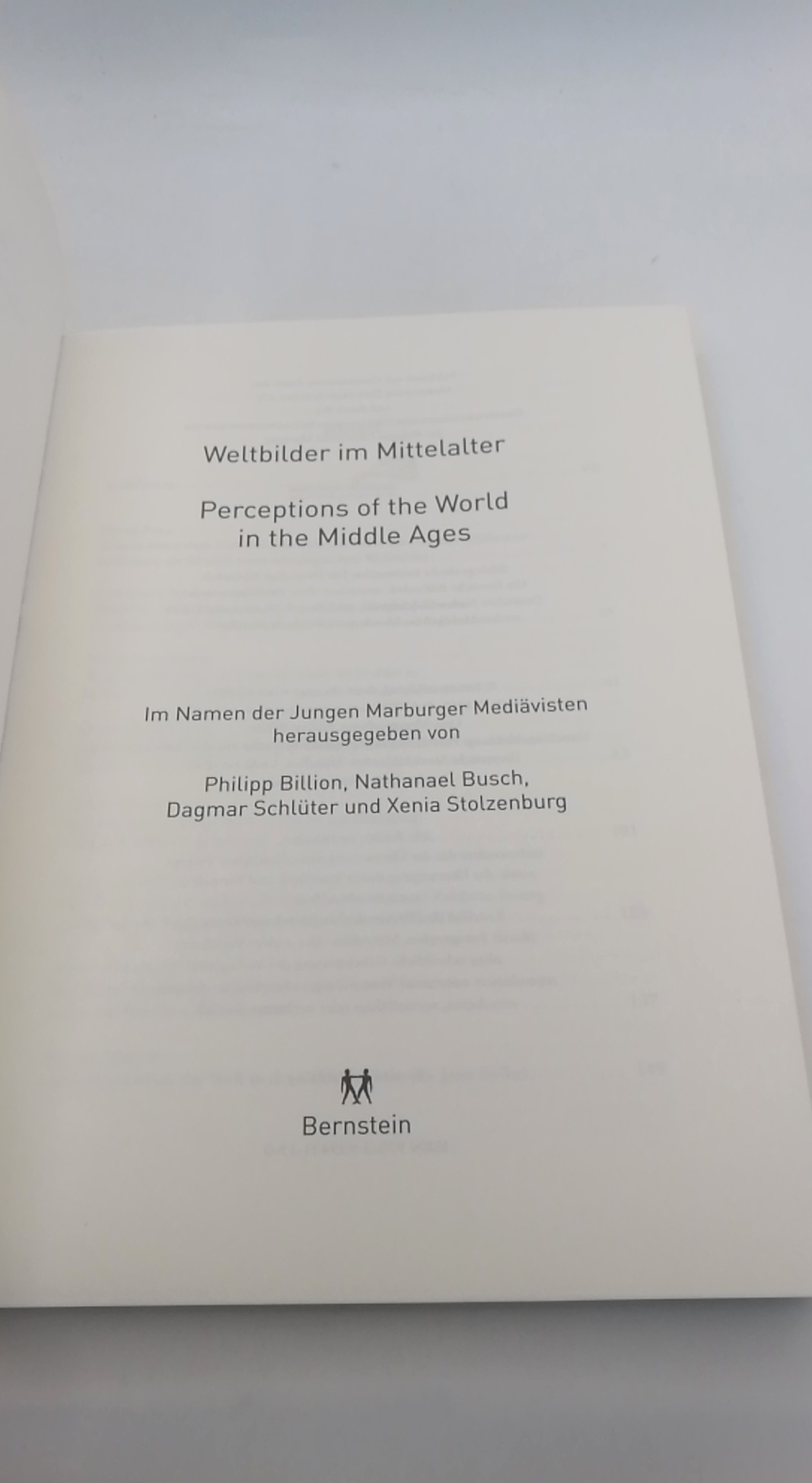 Billion, Philipp (Herausgeber): Weltbilder im Mittelalter = Perceptions of the World in the Middle Ages / im Namen der Jungen Marburger Mediävisten hrsg. von Philipp Billion ... 