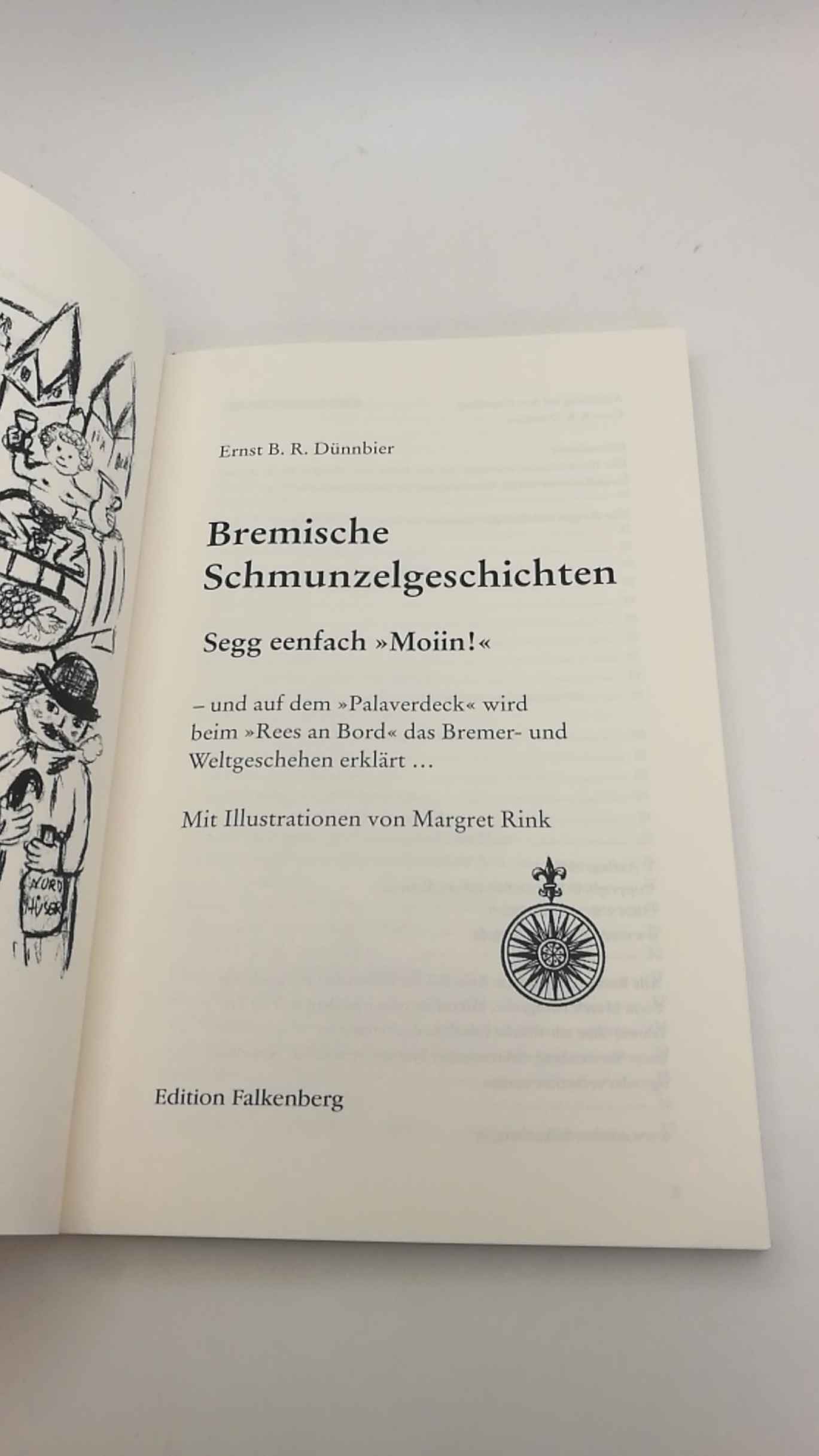 Dünnbier, Ernst B.R.: Bremische Schmunzelgeschichten Bd. 4., Segg eenfach "Moiin!" : - und auf dem "Palaverdeck" wird beim "Rees an Bord" das Bremer- und Weltgeschehen erklärt ...